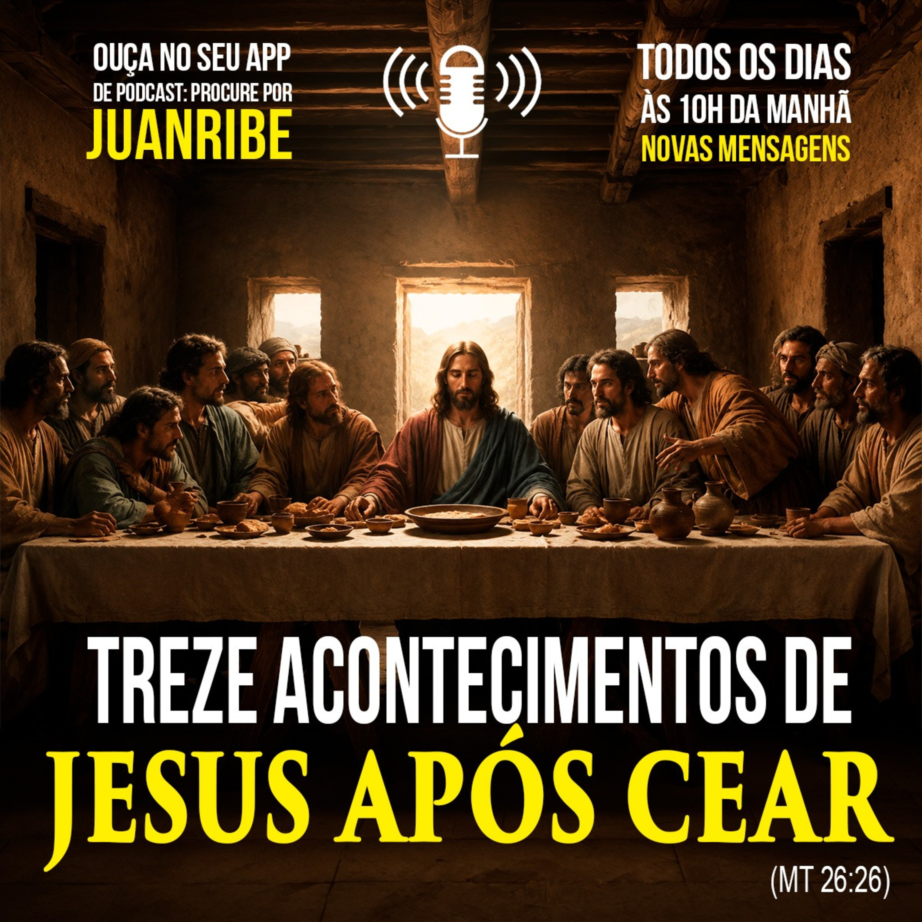 Treze Acontecimentos de Jesus Após Cear (Mt 26 26) episode artwork