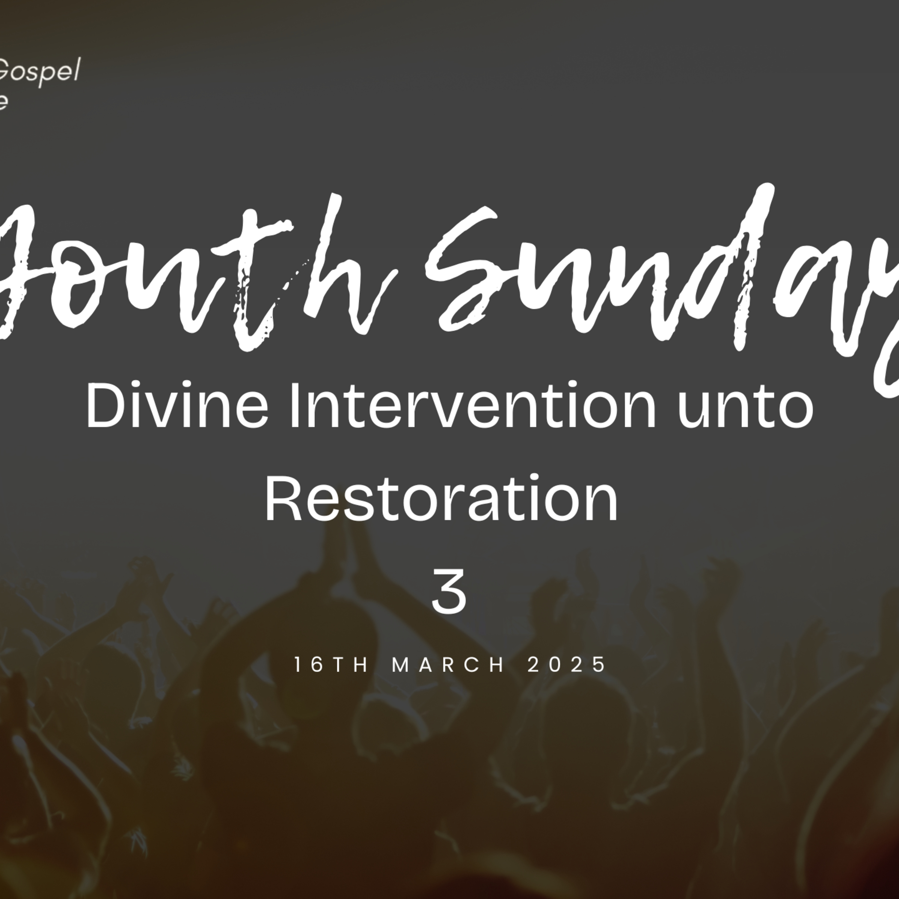 Divine Intervention unto Restoration || Youth Sunday || 16th March 2025 episode artwork