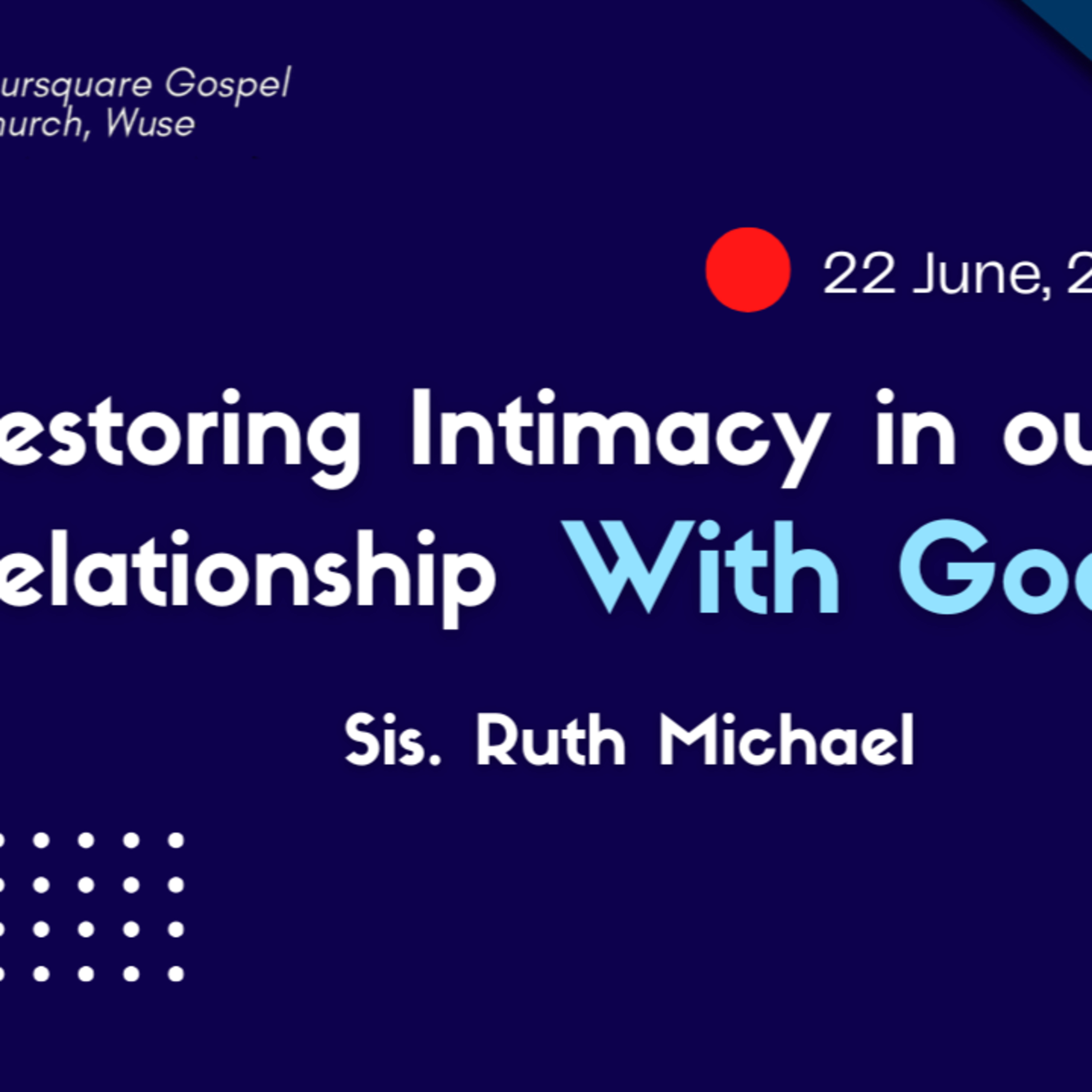 Restoring Intimacy in our Relationship with God || Sis Ruth Michael || 22nd June 2025 episode artwork