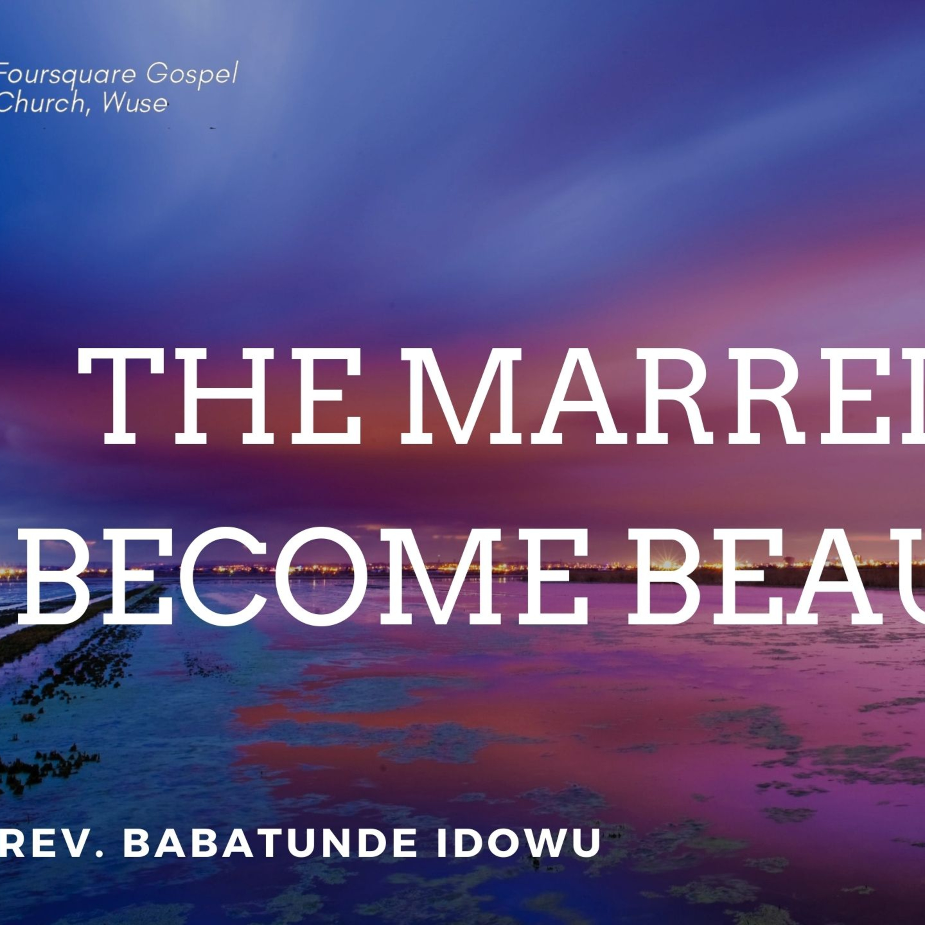 The Marred can become beautiful || Rev. Babatunde Idowu || 17th August 2025 episode artwork