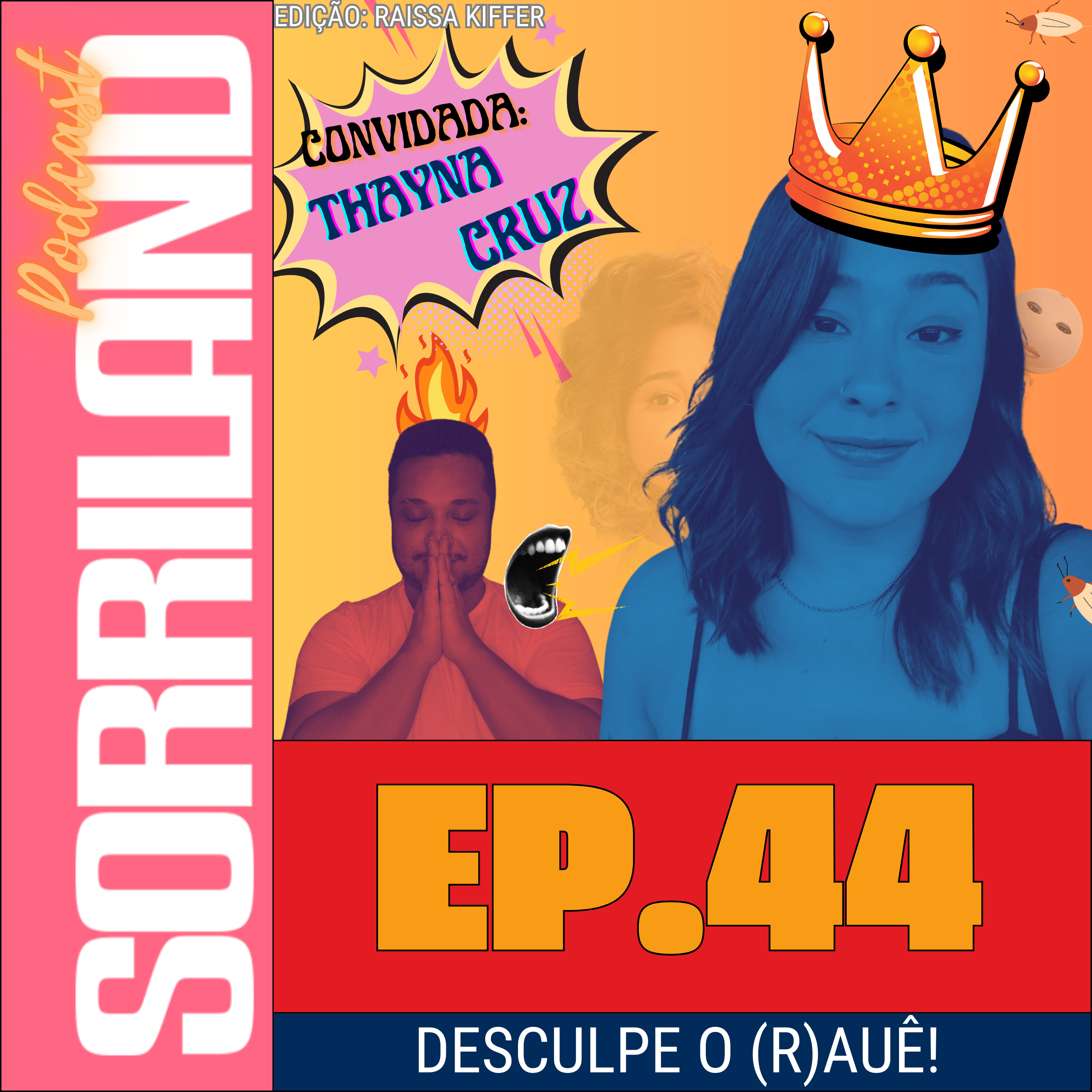 Episódio 44 - Desculpe o (r)auê! episode artwork