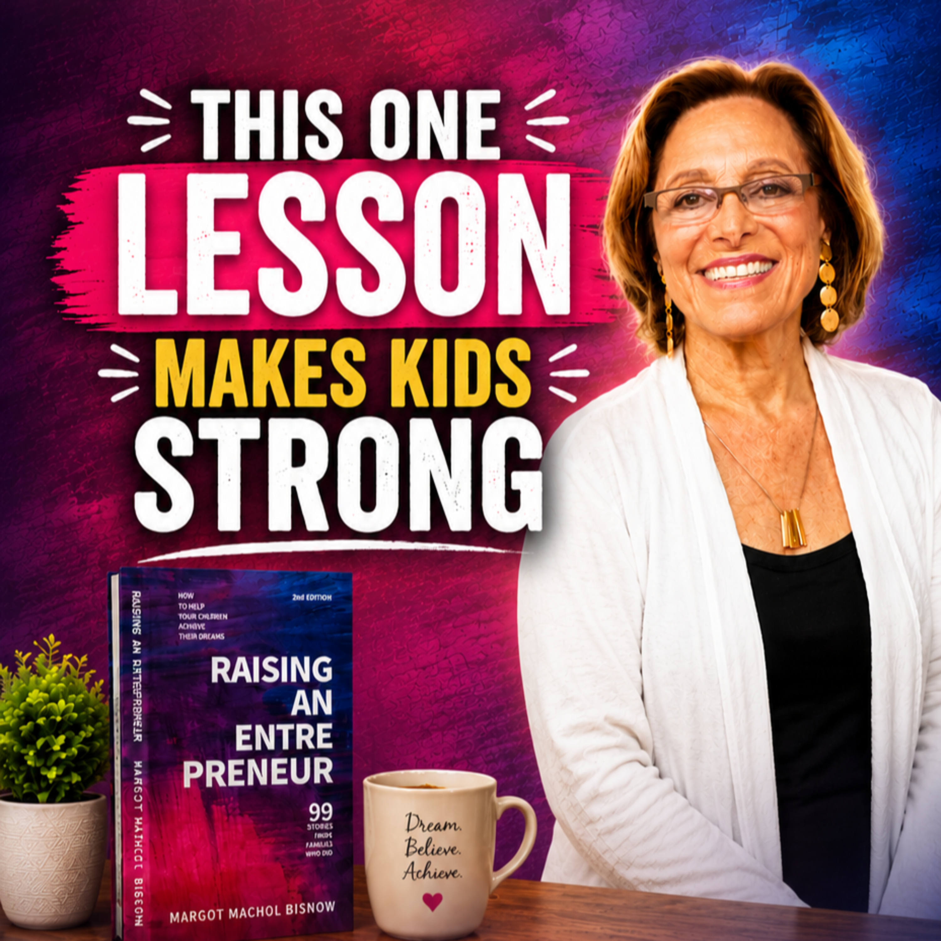 THIS ONE LESSON MAKES KIDS STRONG - Margot Machol Bisnow with Jane Applegath - Epic Vision Zone episode artwork