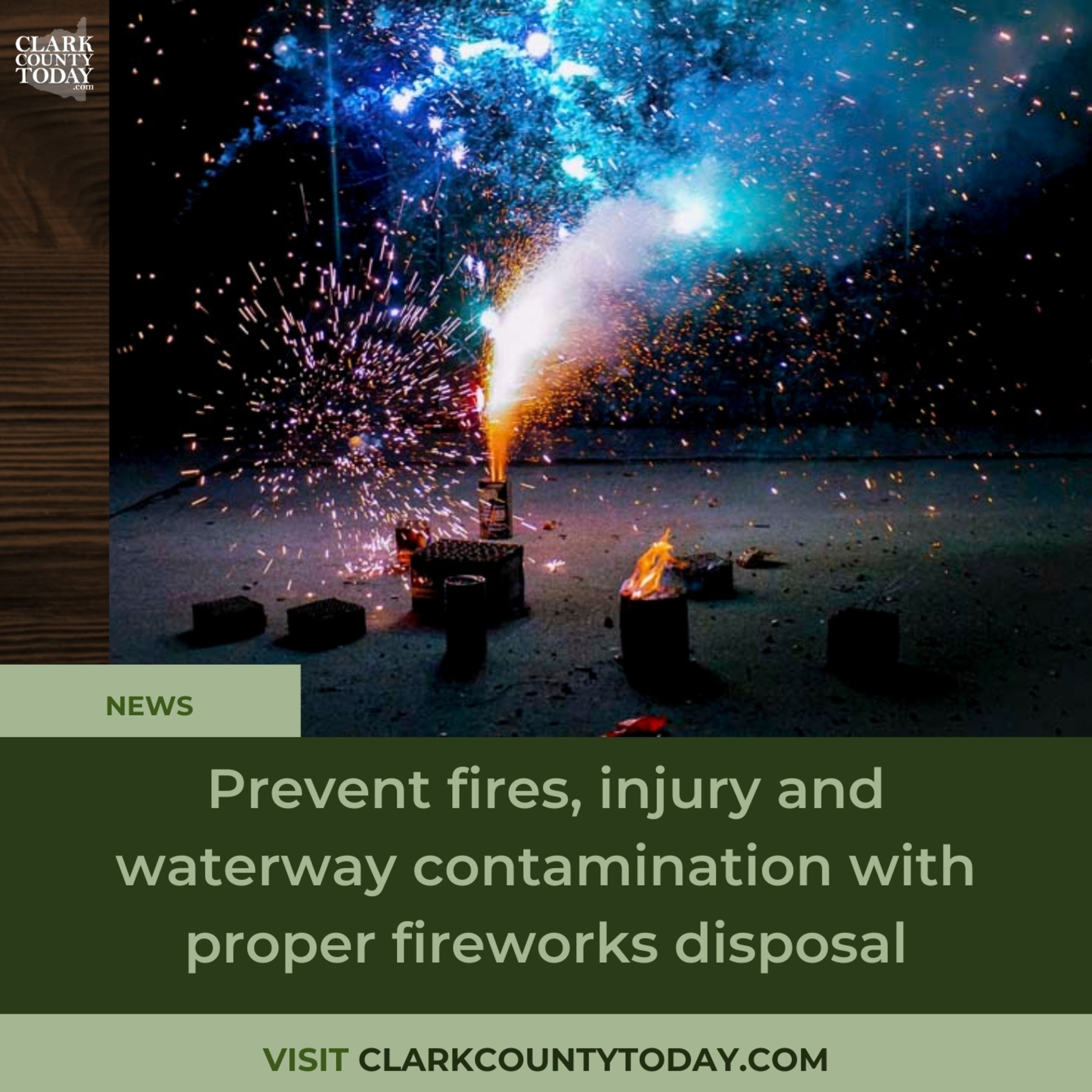 Prevent fires, injury and waterway contamination with proper fireworks disposal