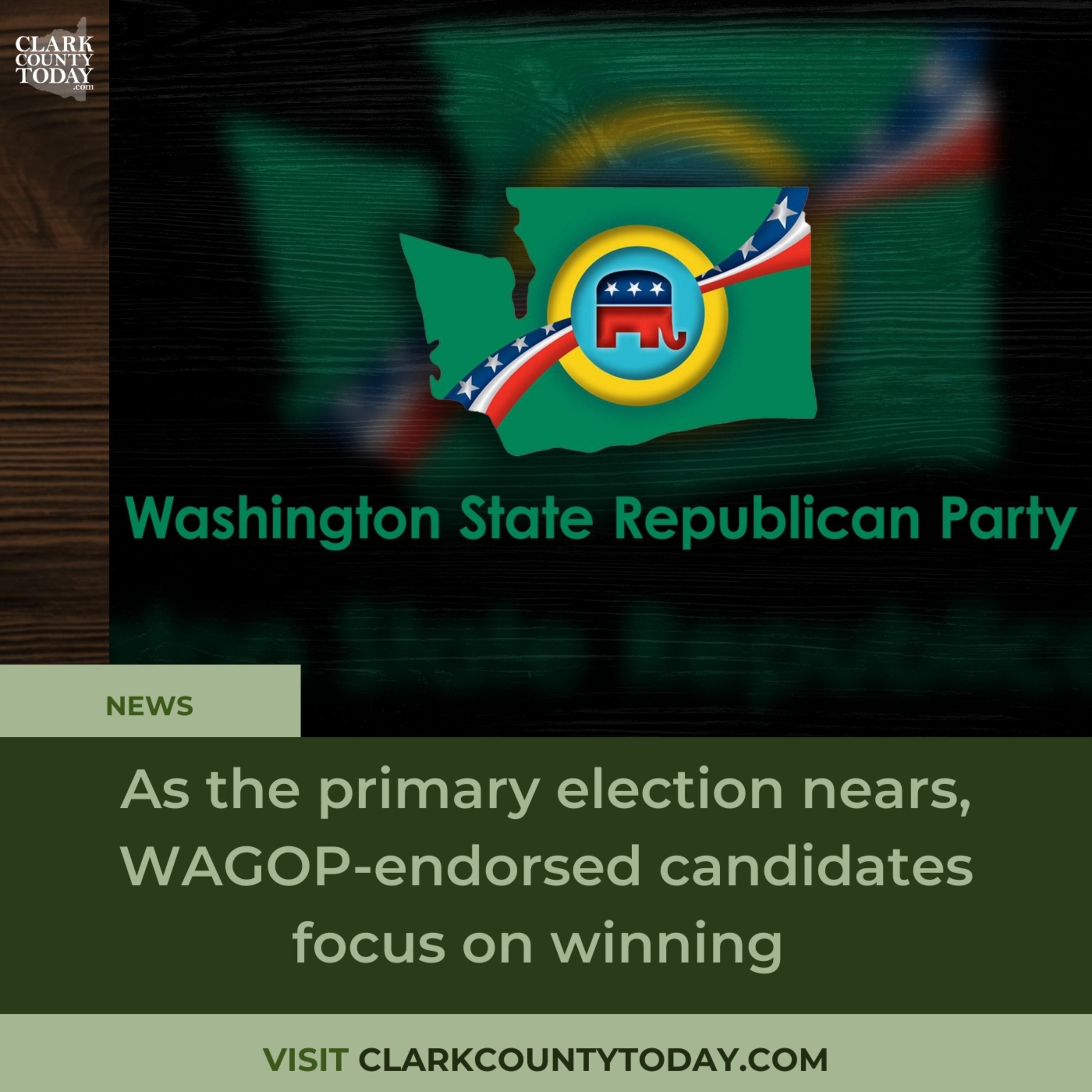 As the primary election nears, WAGOP-endorsed candidates focus on winning