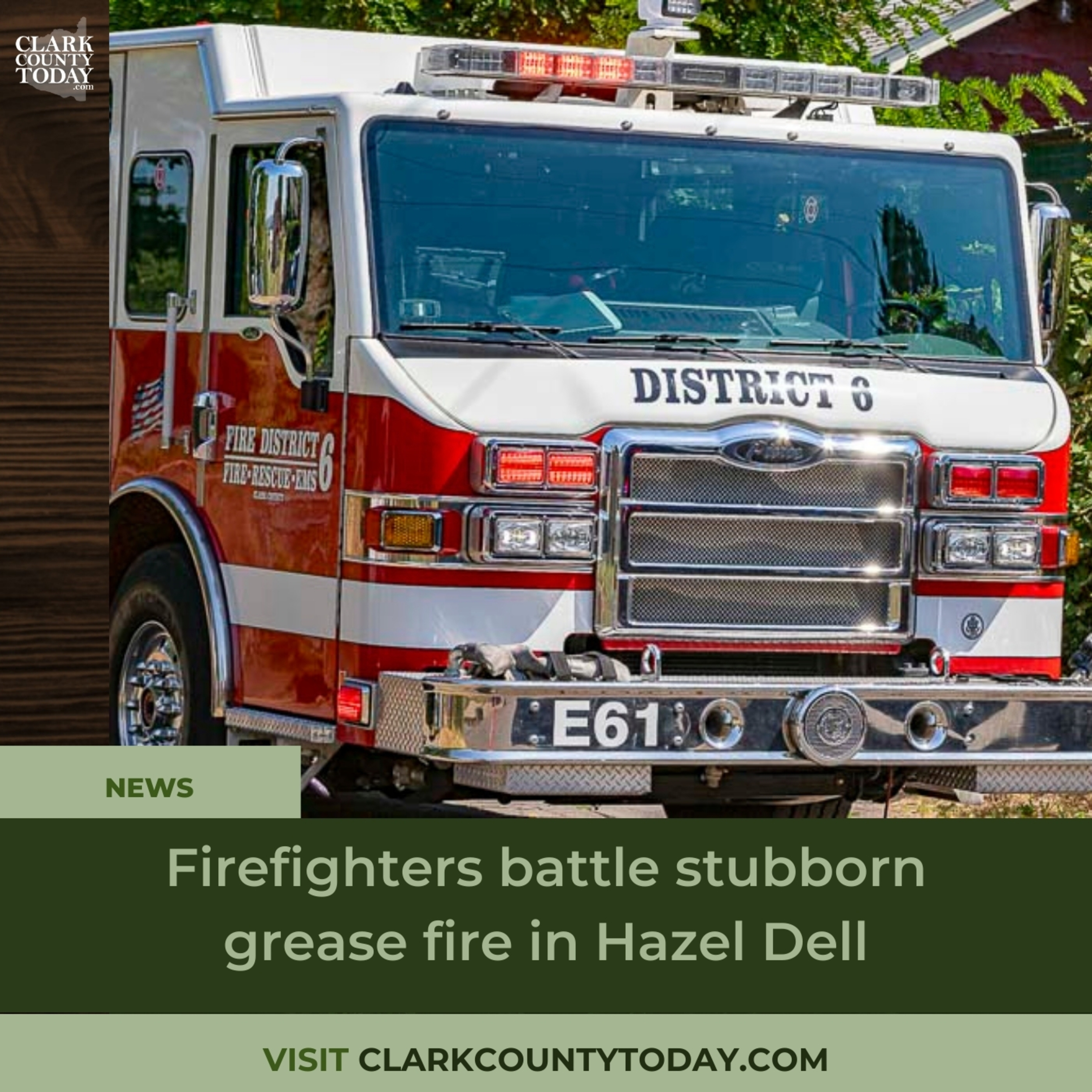 Firefighters battle stubborn grease fire in Hazel Dell