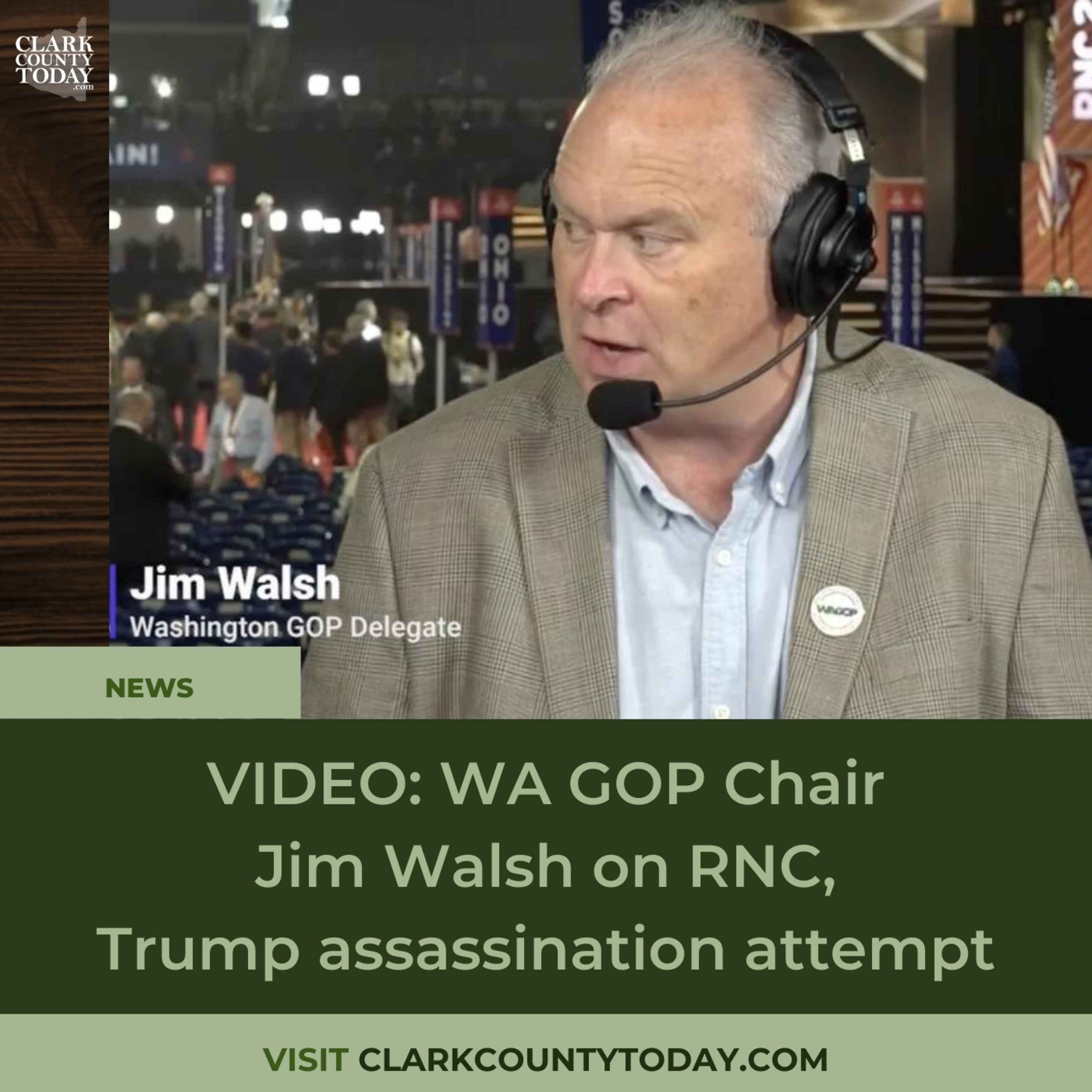 VIDEO: WA GOP Chair Jim Walsh on RNC, Trump assassination attempt