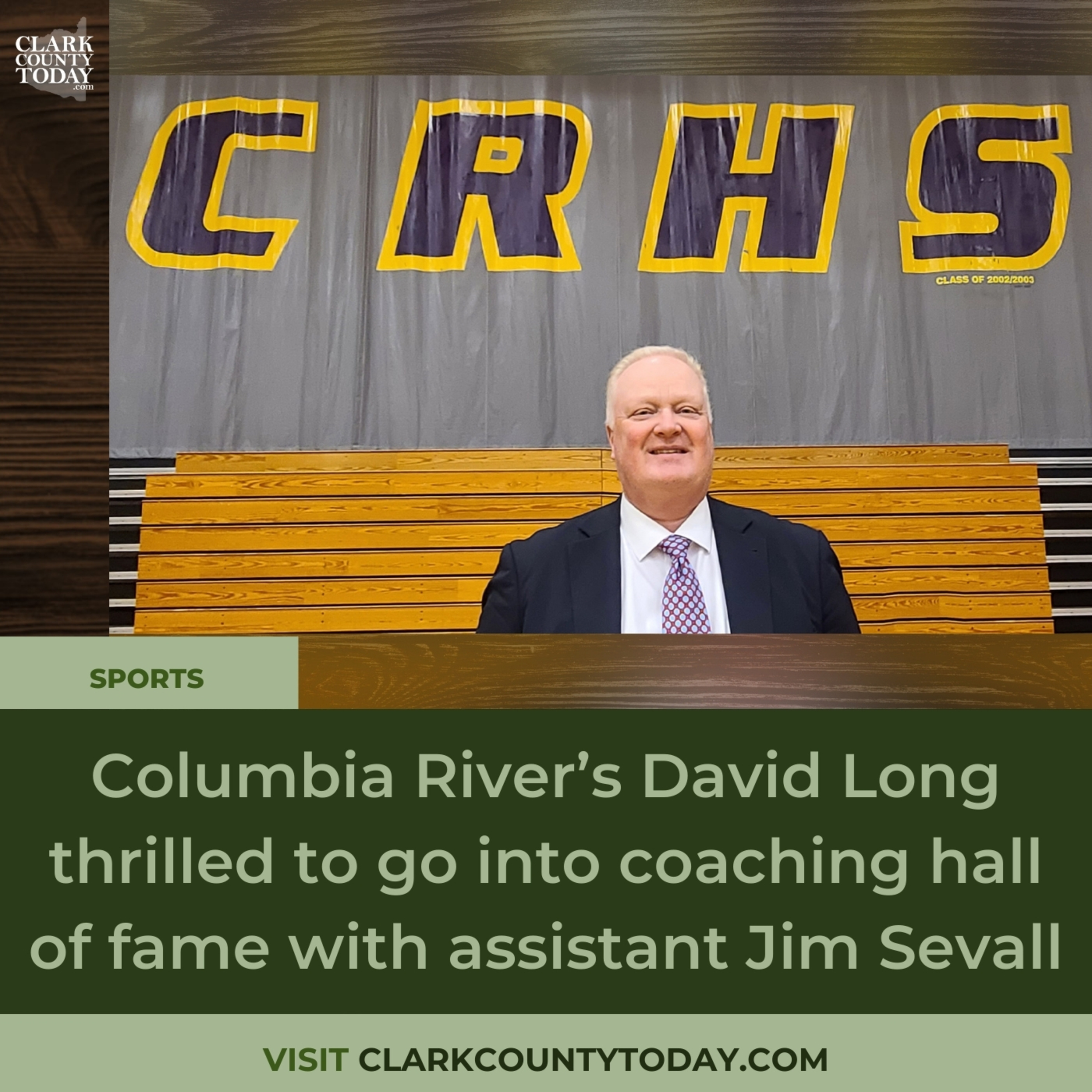 Columbia River’s David Long thrilled to go into coaching hall of fame with assistant Jim Sevall
