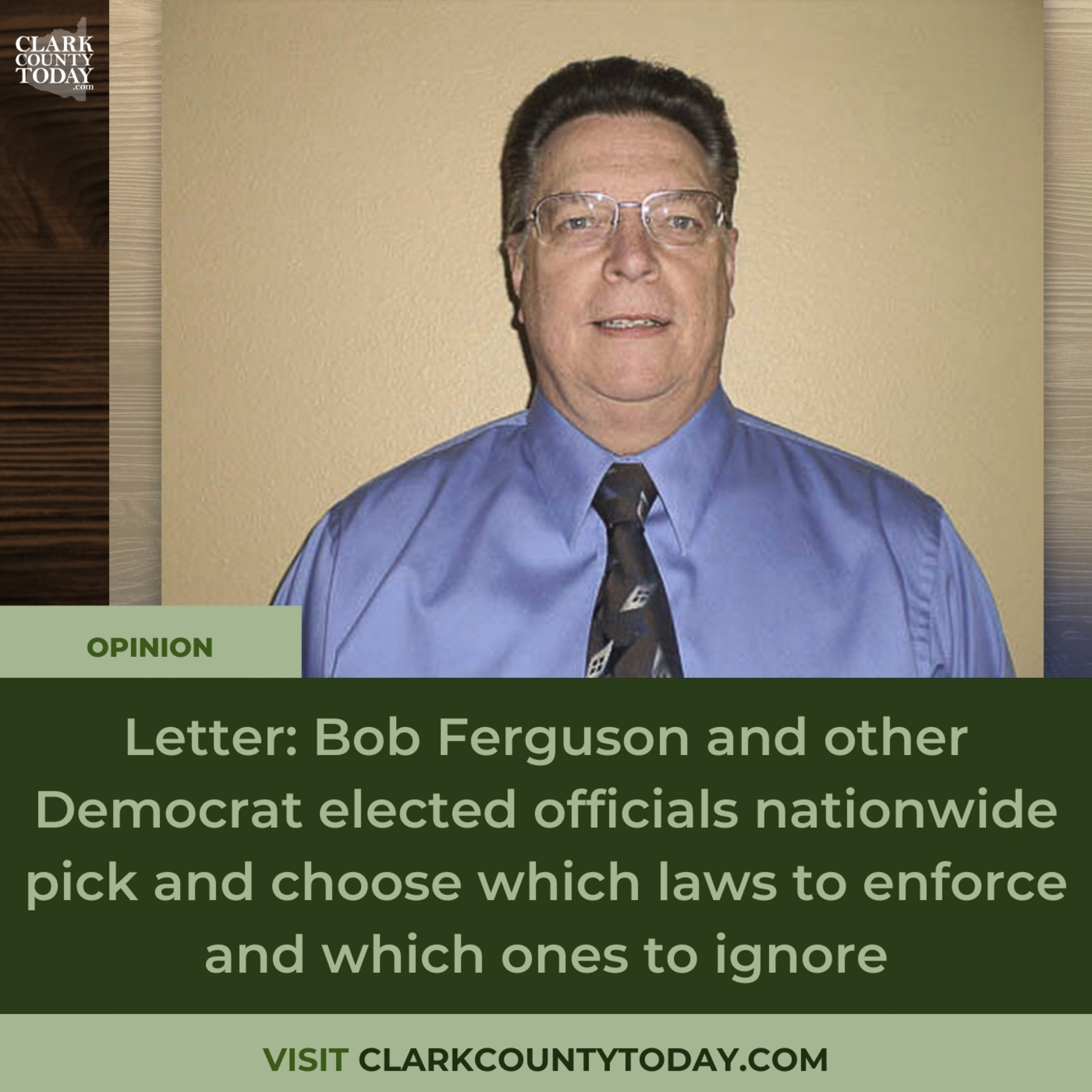 Letter: Bob Ferguson and other Democrat elected officials nationwide pick and choose which laws to enforce and which ones to ignore