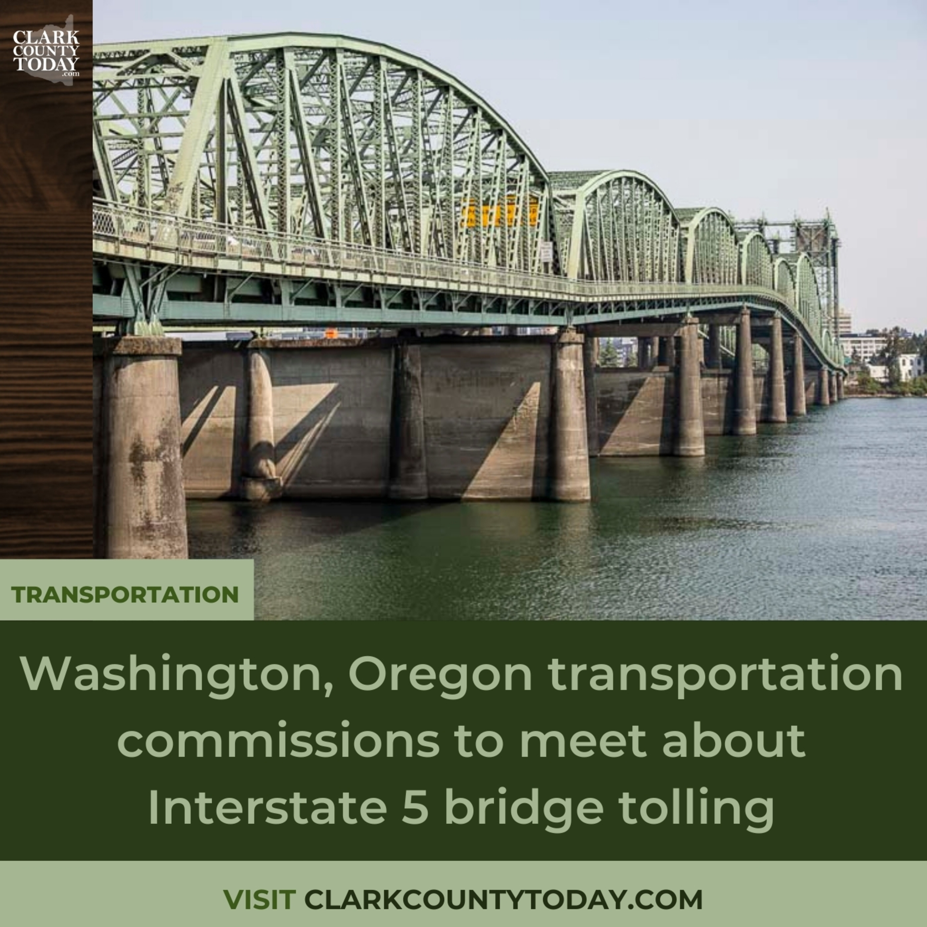 Washington, Oregon transportation commissions to meet about Interstate 5 bridge tolling