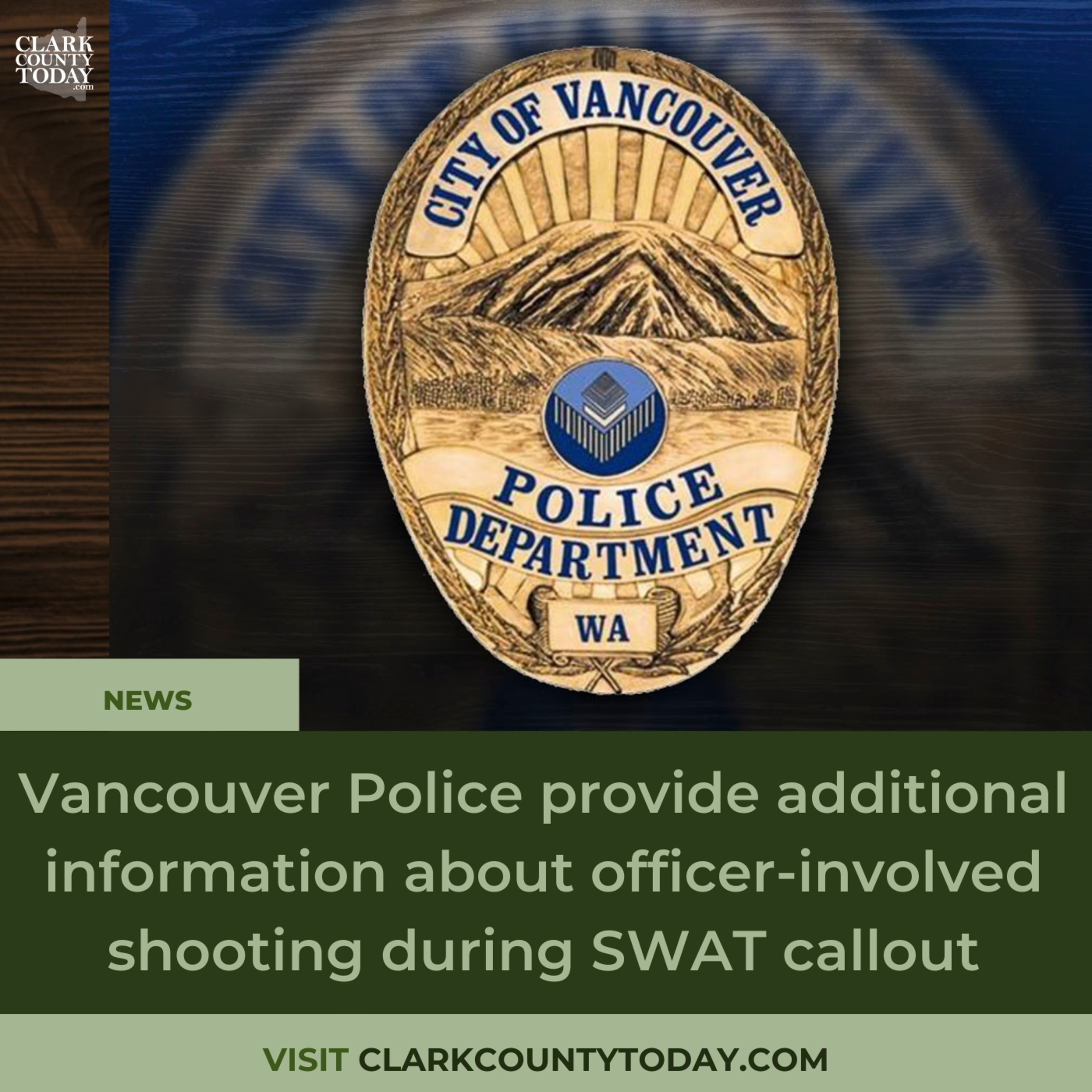 Vancouver Police provide additional information about officer-involved shooting during SWAT callout