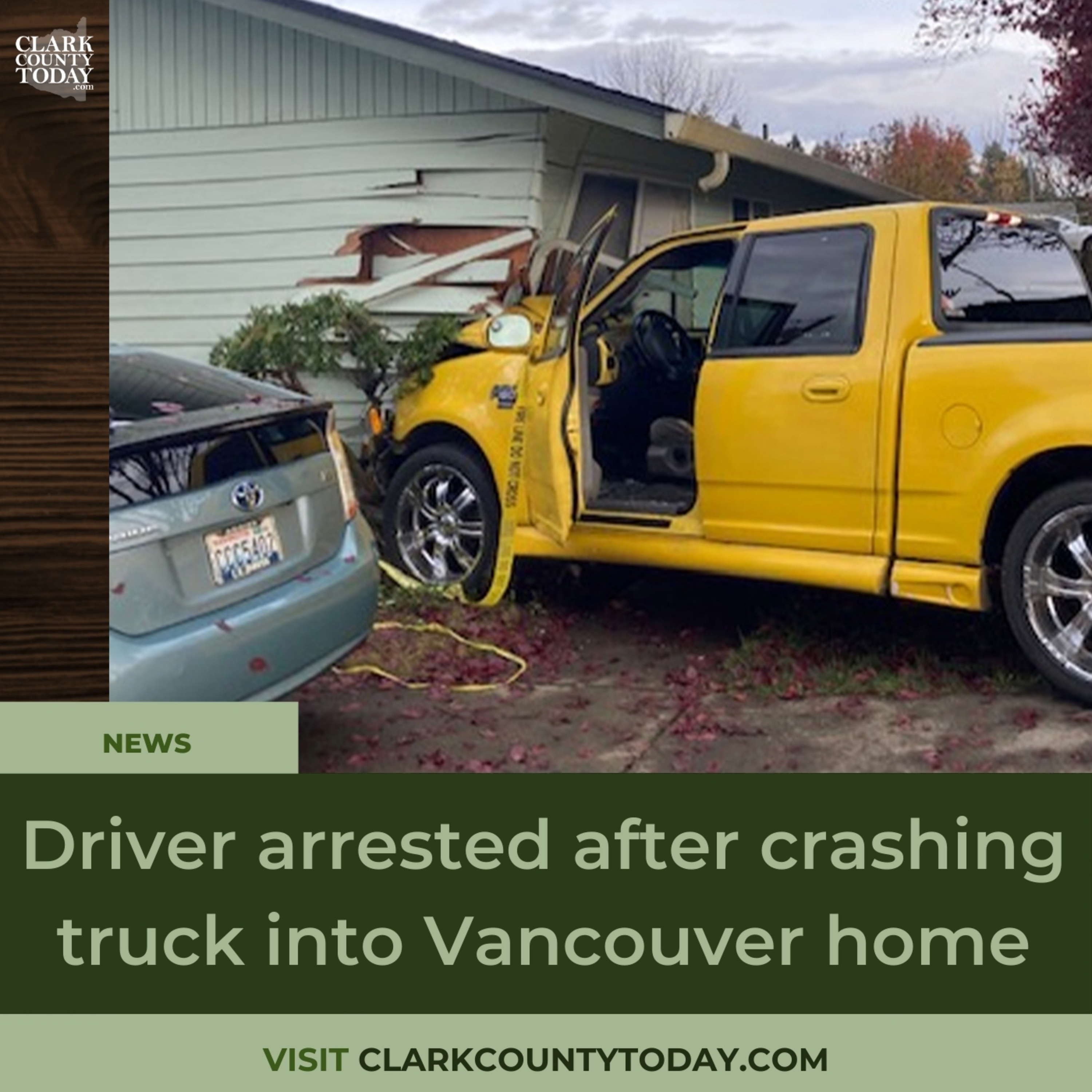 Driver arrested after crashing truck into Vancouver home
