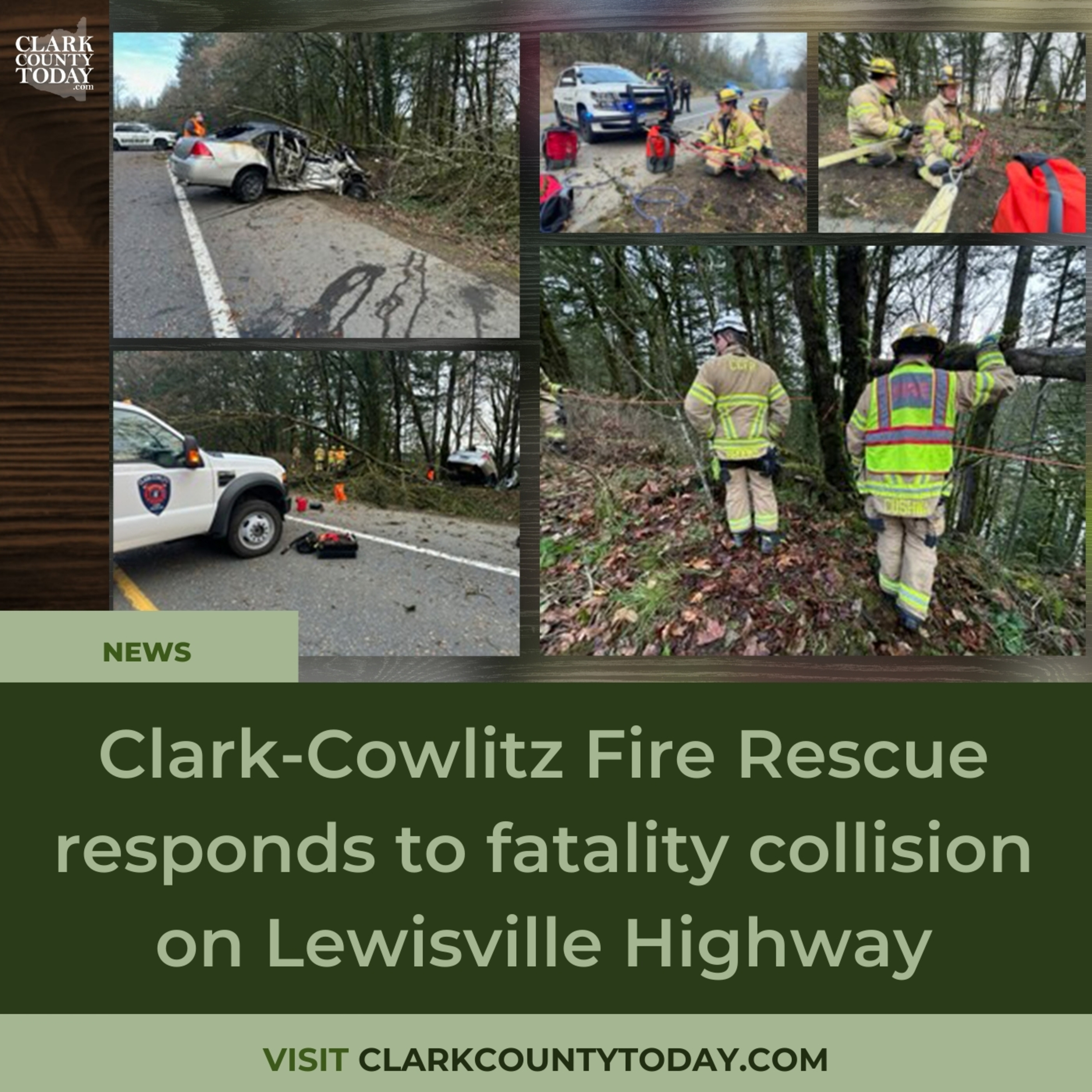 Clark-Cowlitz Fire Rescue responds to fatality collision on Lewisville Highway