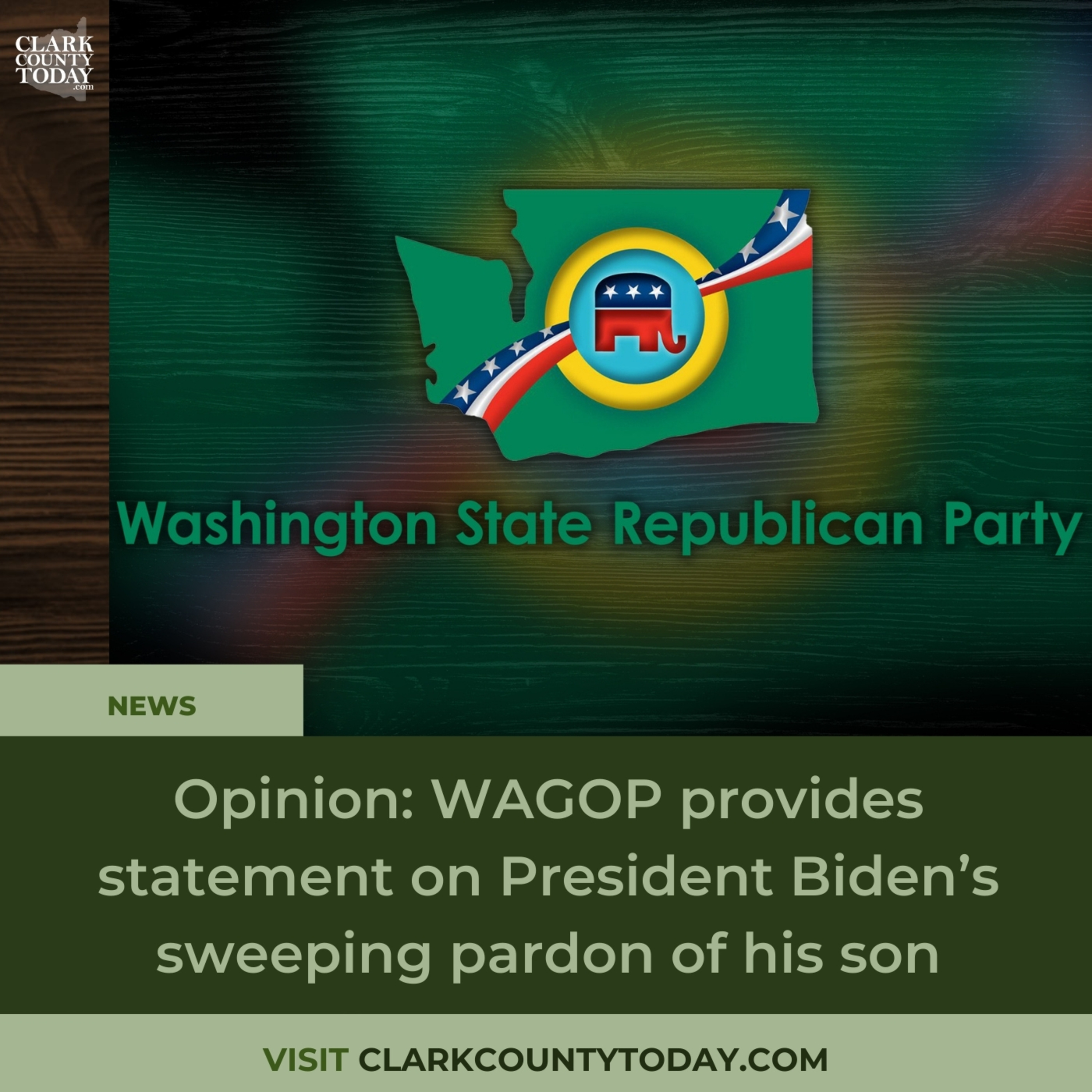 Opinion: WAGOP provides statement on President Biden’s sweeping pardon of his son