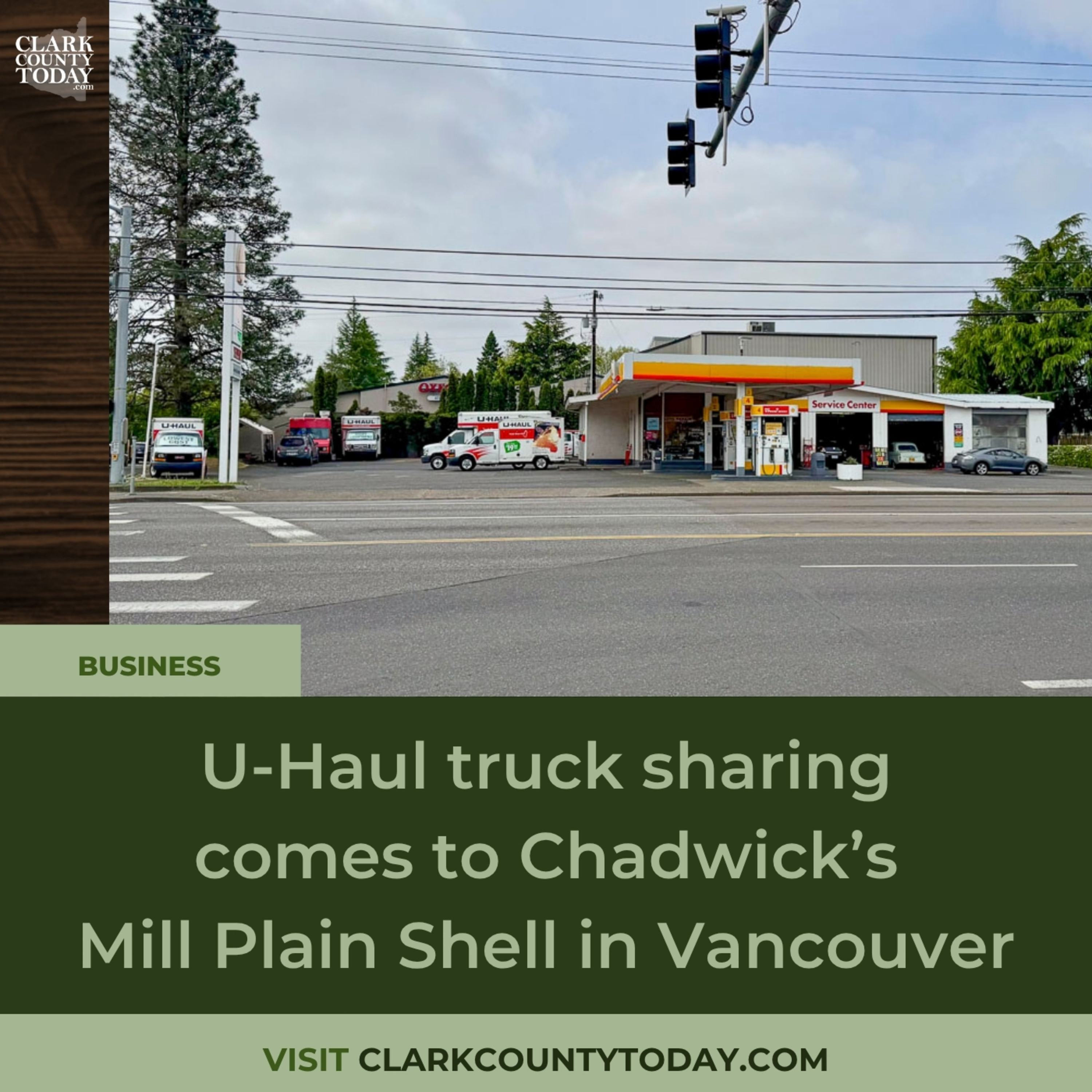 U-Haul truck sharing comes to Chadwick’s Mill Plain Shell in Vancouver
