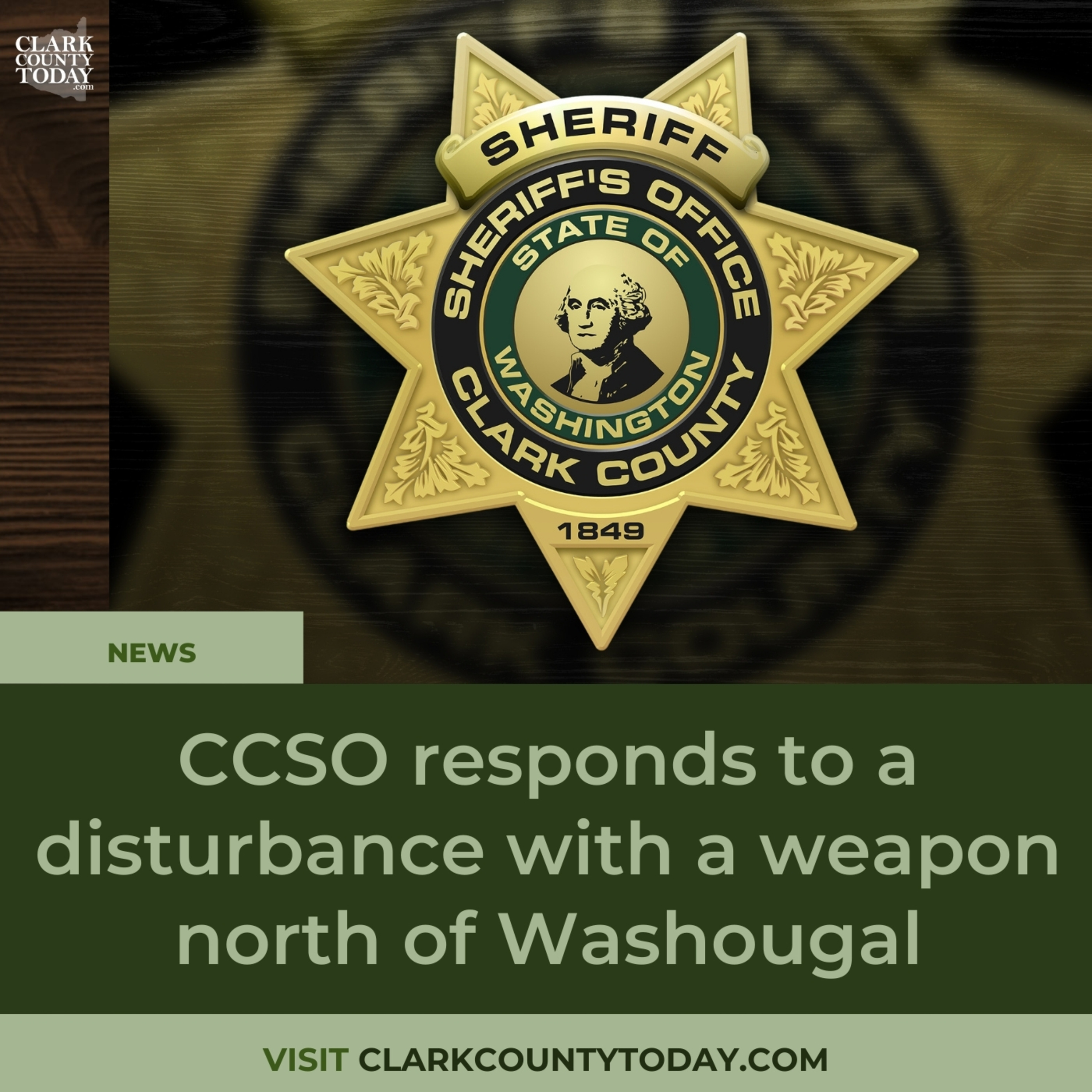 CCSO responds to a disturbance with a weapon north of Washougal