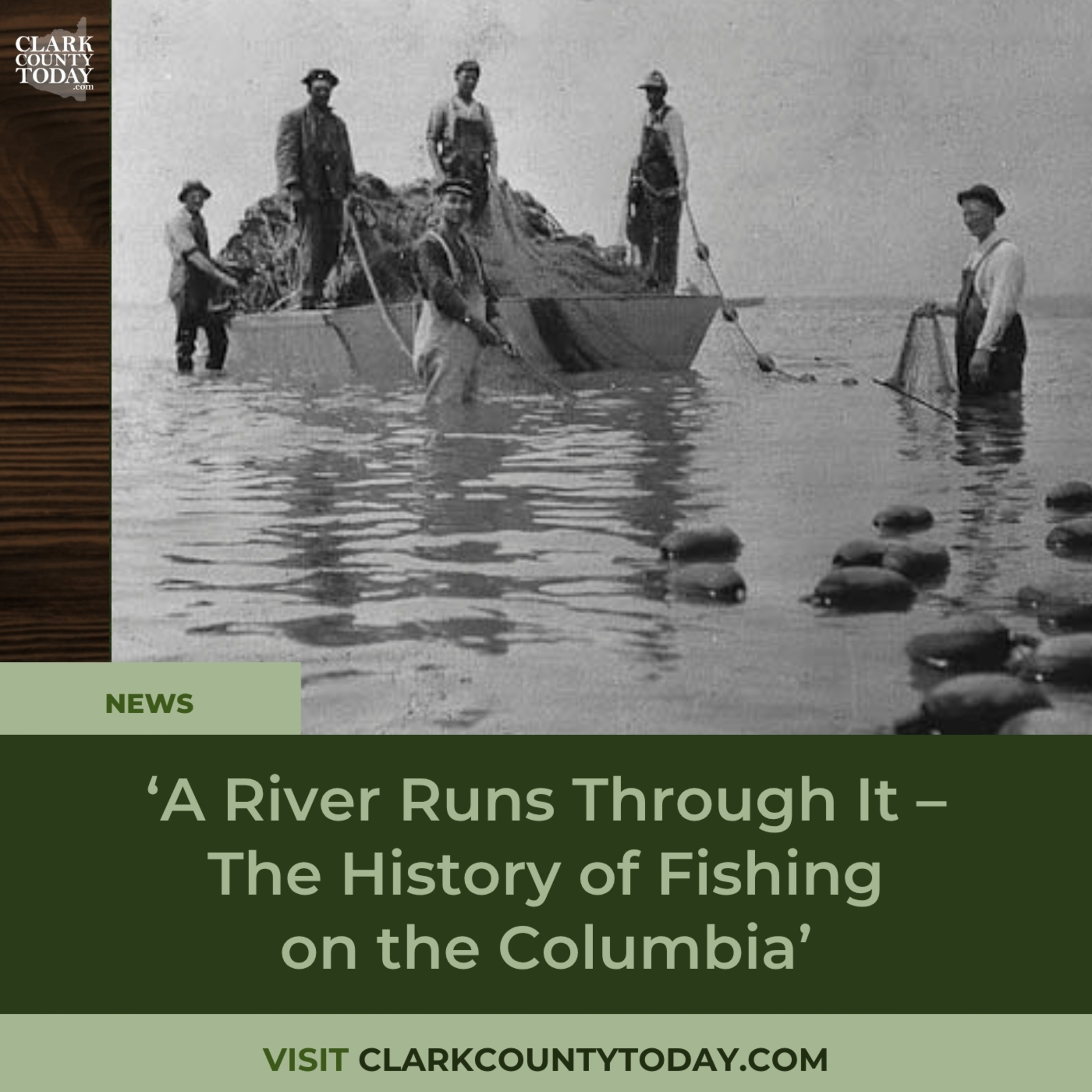 ‘A River Runs Through It – The History of Fishing on the Columbia’