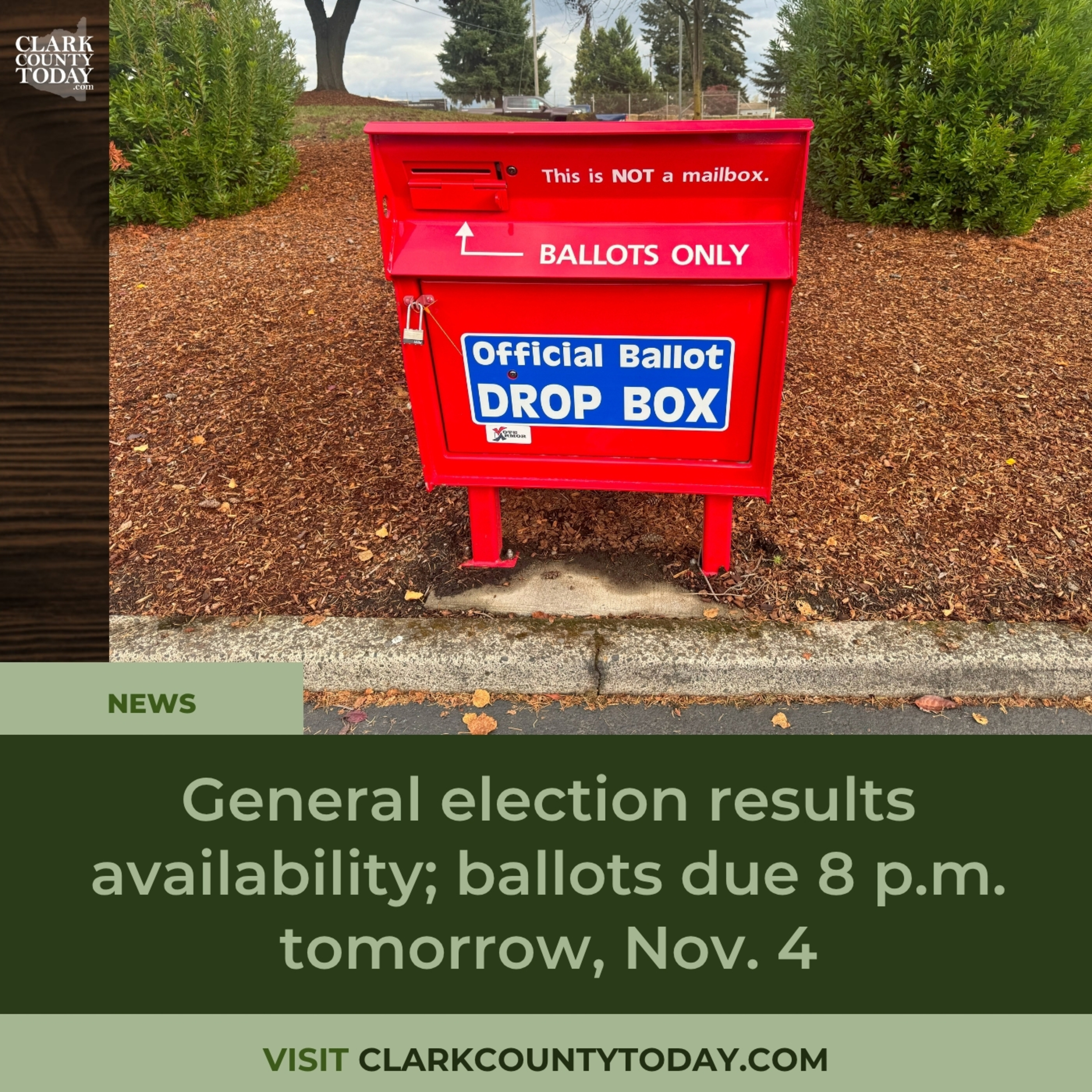 General election results availability; ballots due 8 p.m. tomorrow, Nov. 4