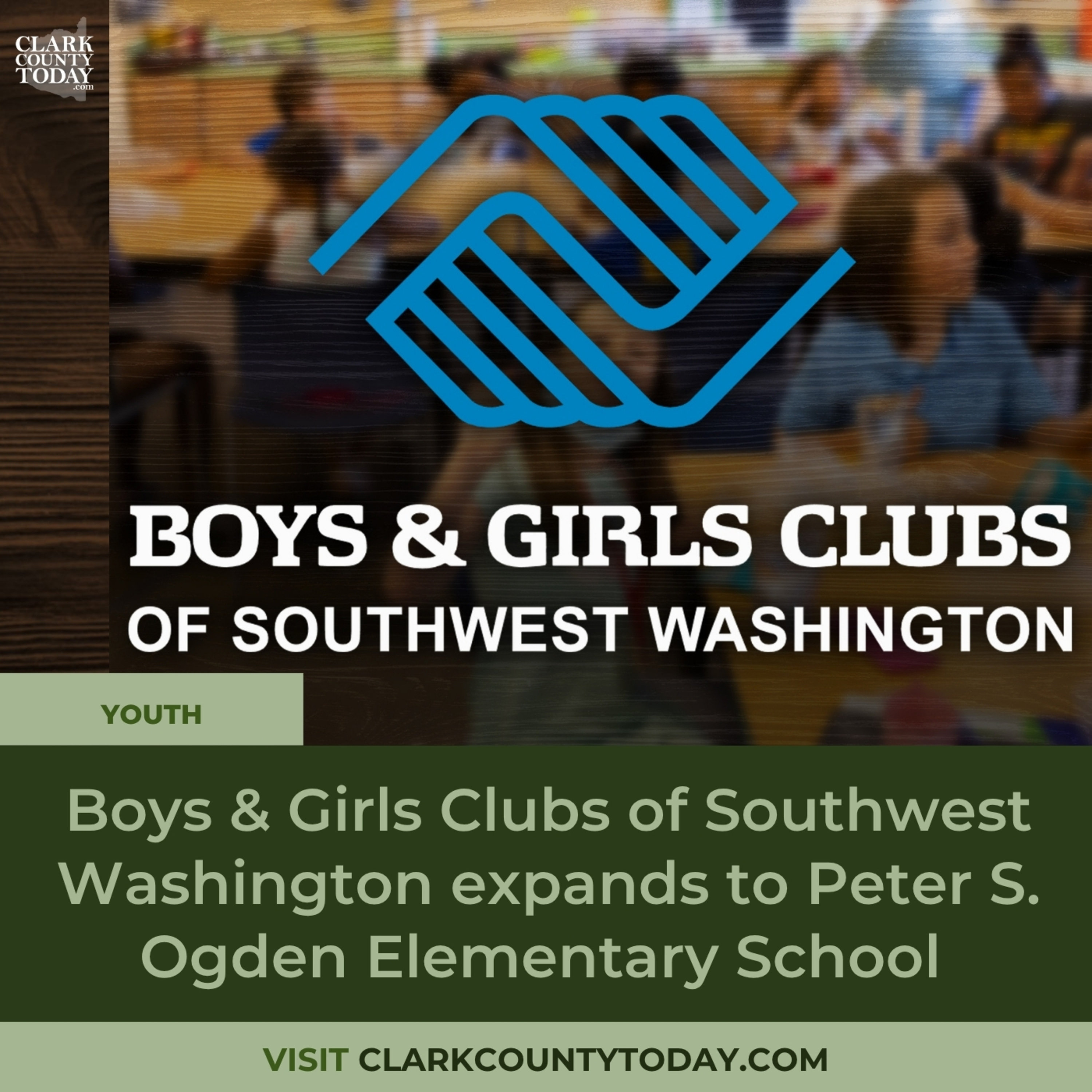 Boys & Girls Clubs of Southwest Washington expands to Peter S. Ogden Elementary School