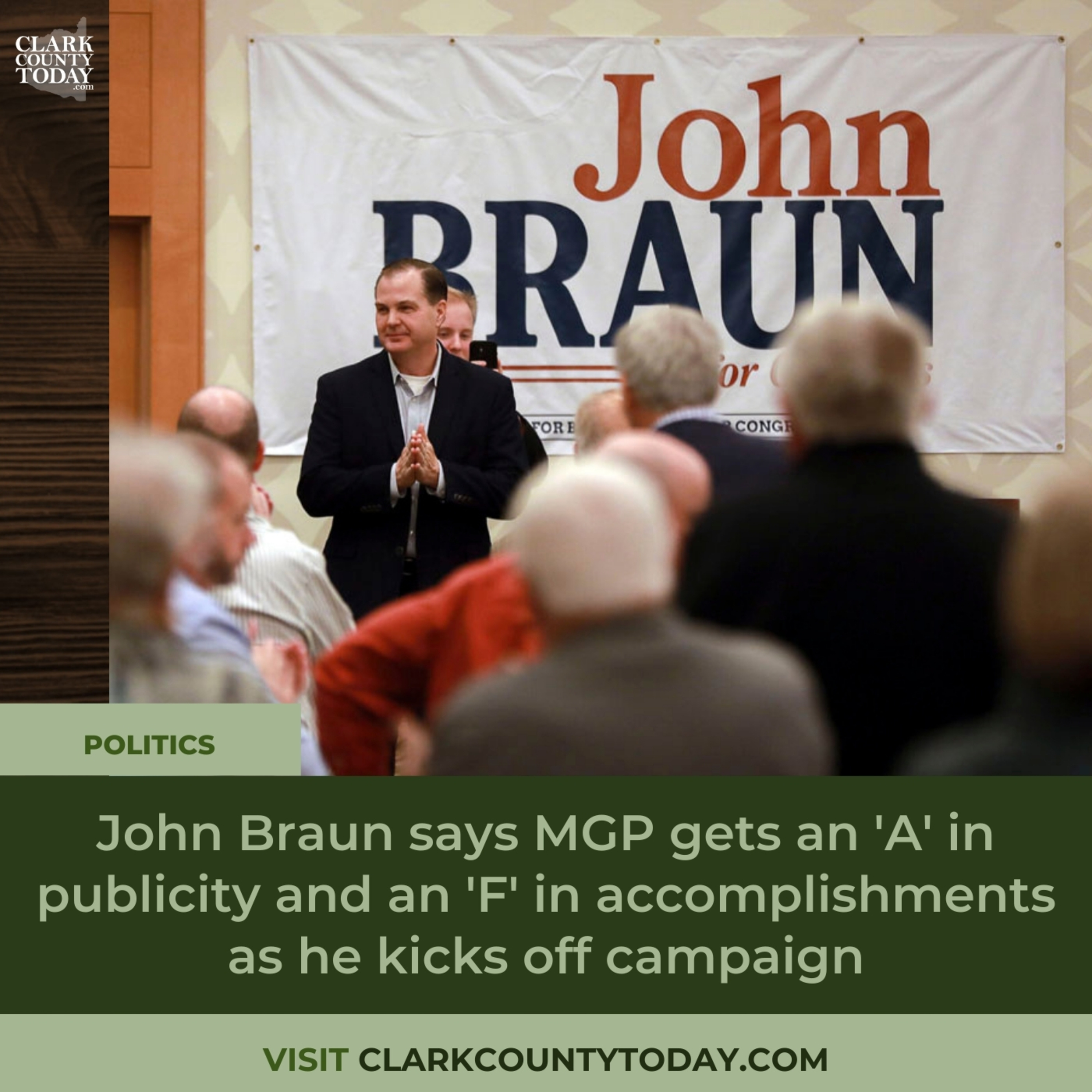 John Braun says MGP gets an 'A' in publicity and an 'F' in accomplishments as he kicks off campaign
