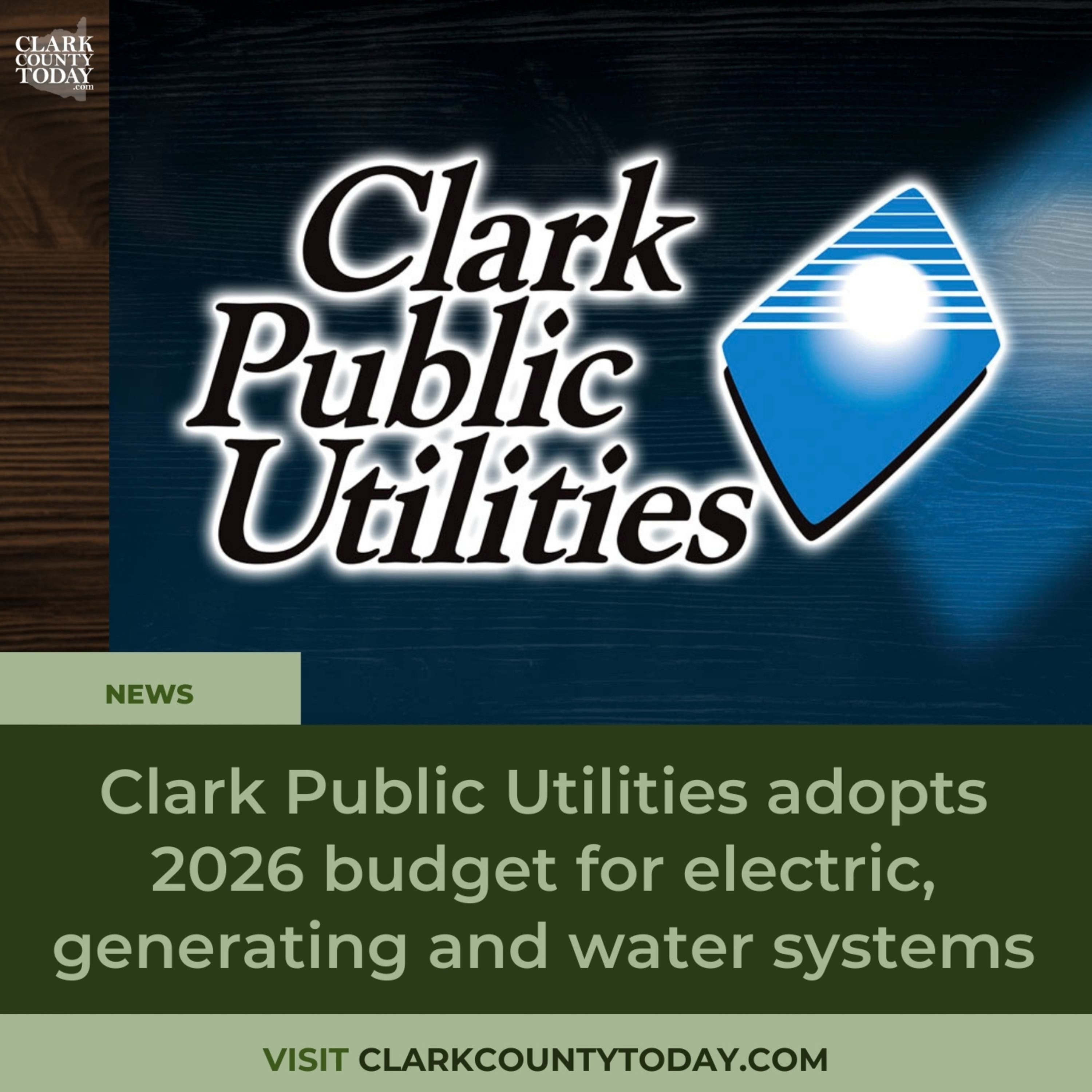 Clark Public Utilities adopts 2026 budget for electric, generating and water systems