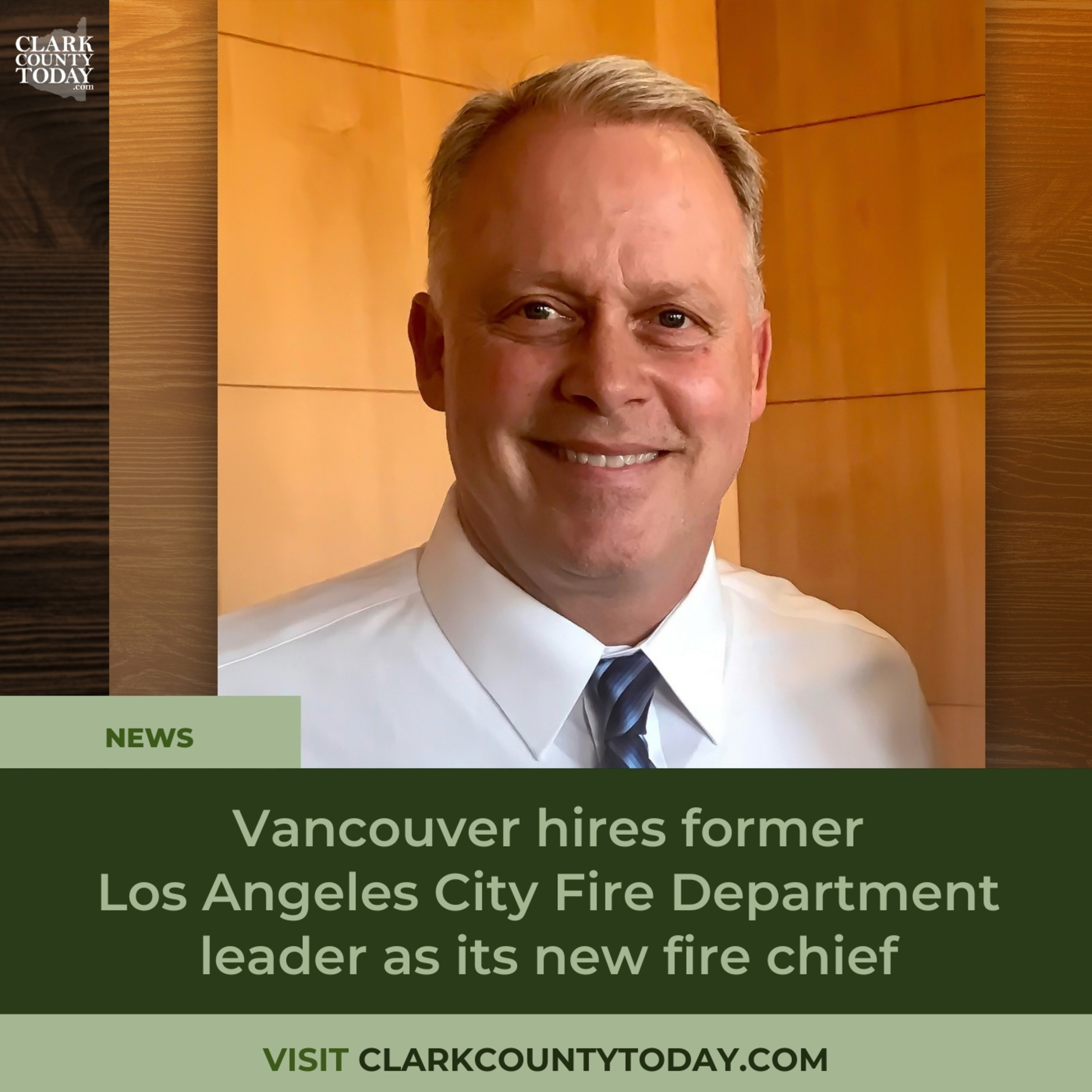 Vancouver hires former Los Angeles City Fire Department leader as its new fire chief