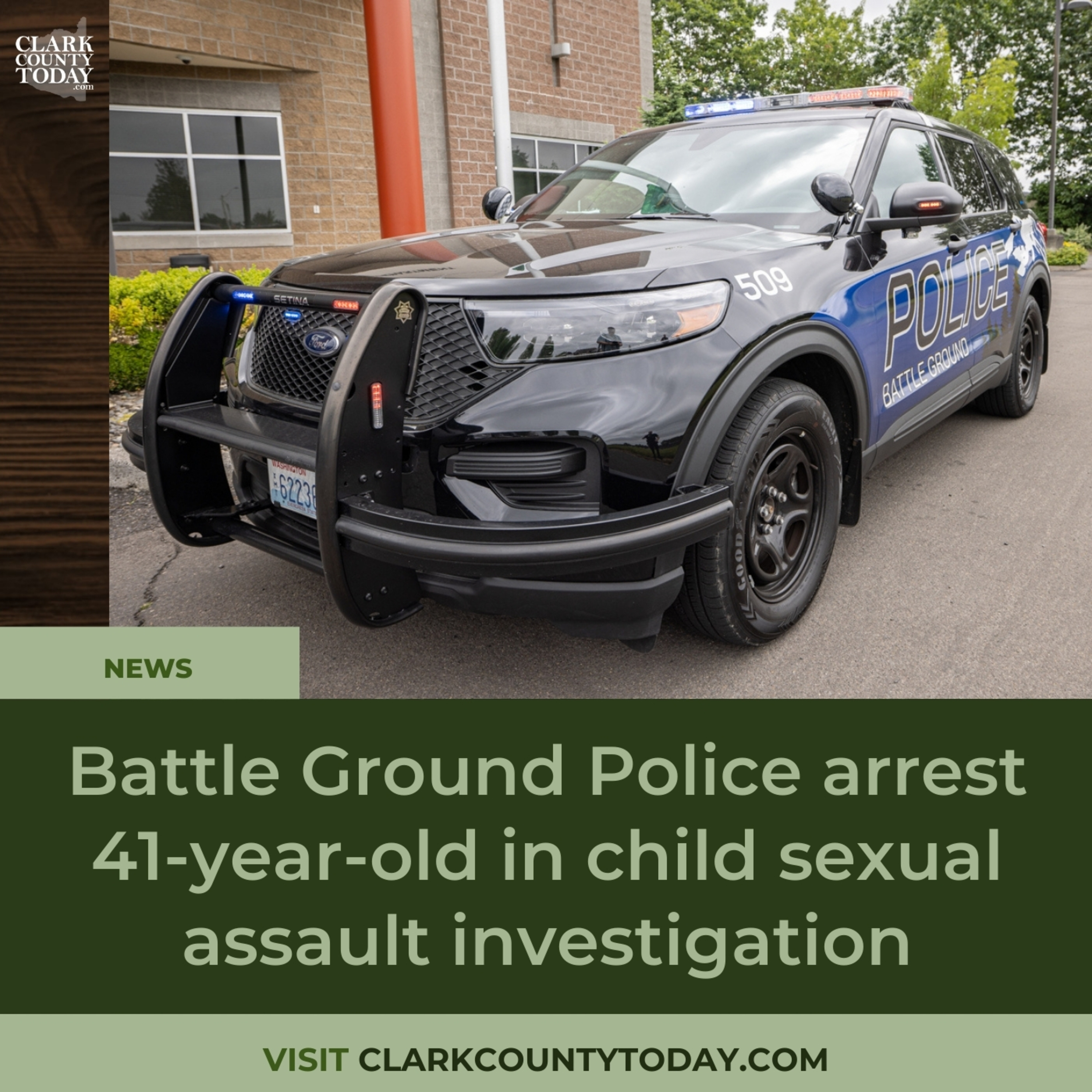 Battle Ground Police arrest 41-year-old in child sexual assault investigation
