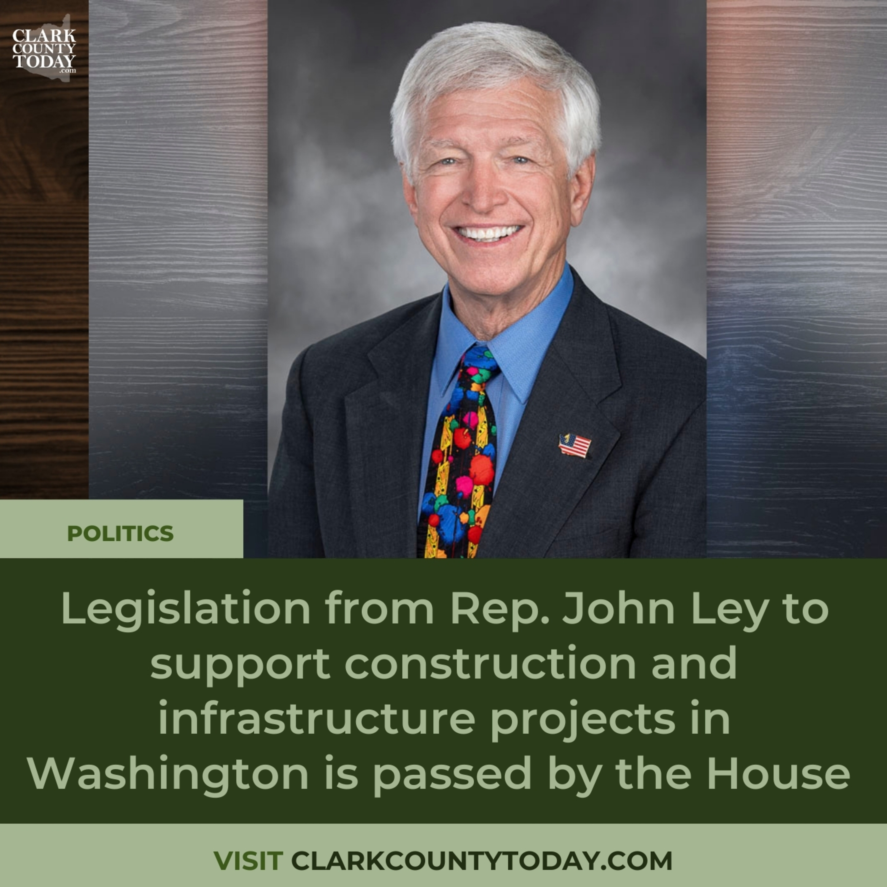 Legislation from Rep. John Ley to support construction and infrastructure projects in Washington is passed by the House