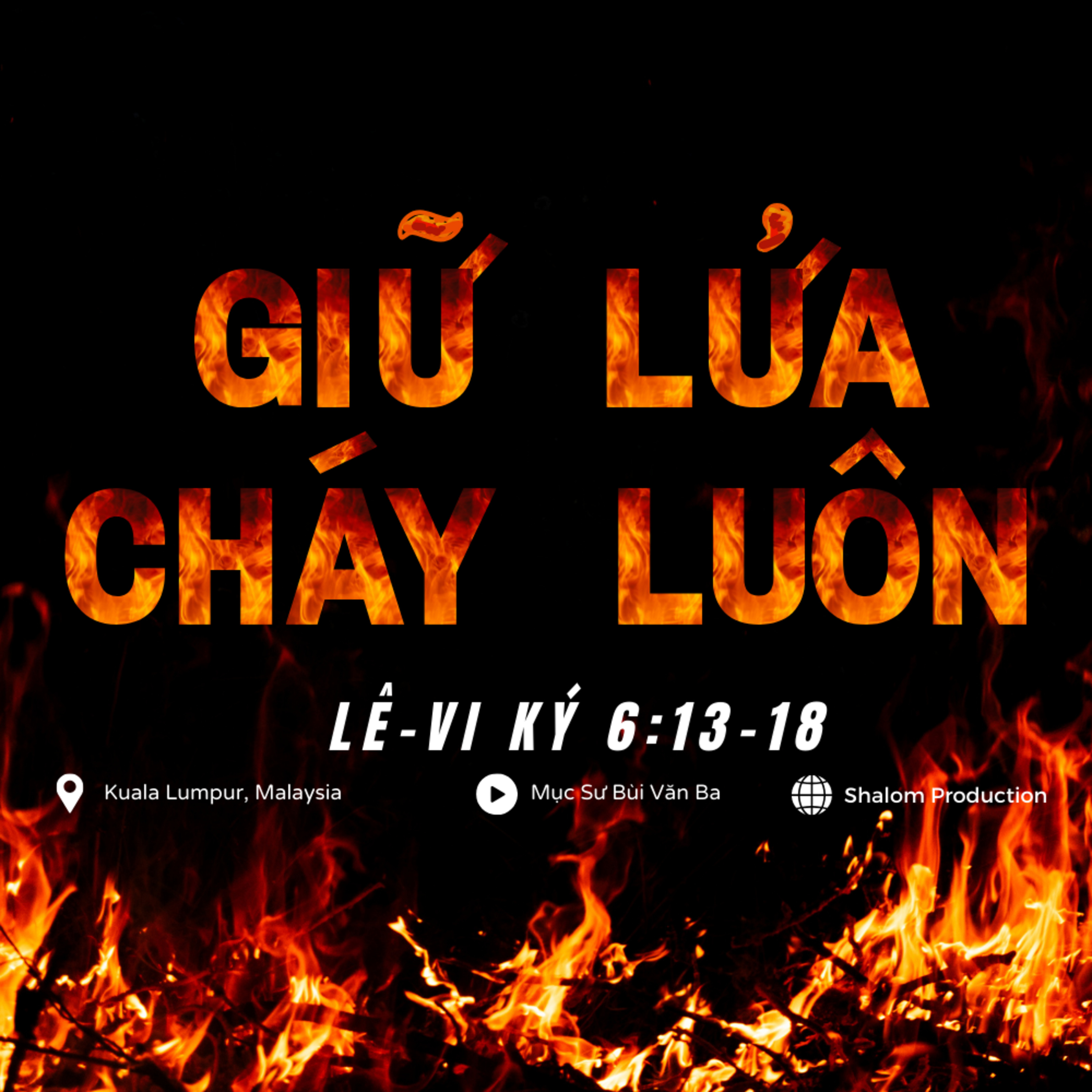 Lê-vi Ký 6:13-18 | GIỮ LỬA CHÁY LUÔN || Mục Sư Bùi Văn Ba episode artwork