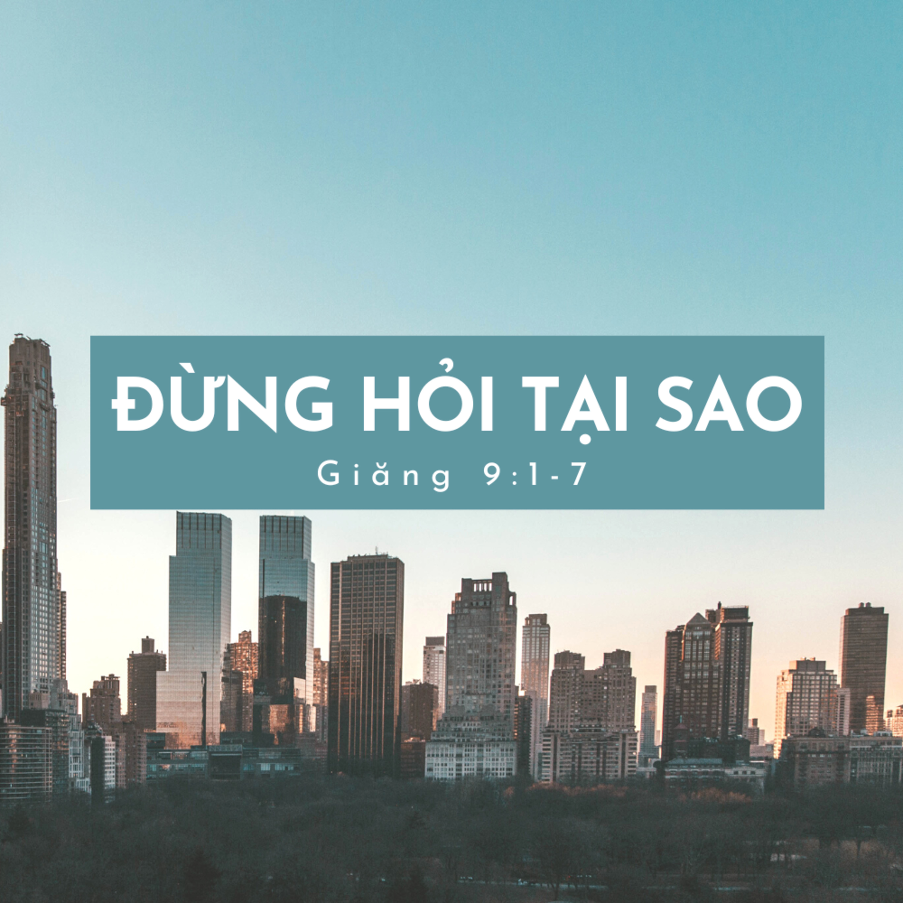 Giăng 9:1-7 | ĐỪNG HỎI TẠI SAO || Mục Sư Bùi Văn Ba episode artwork