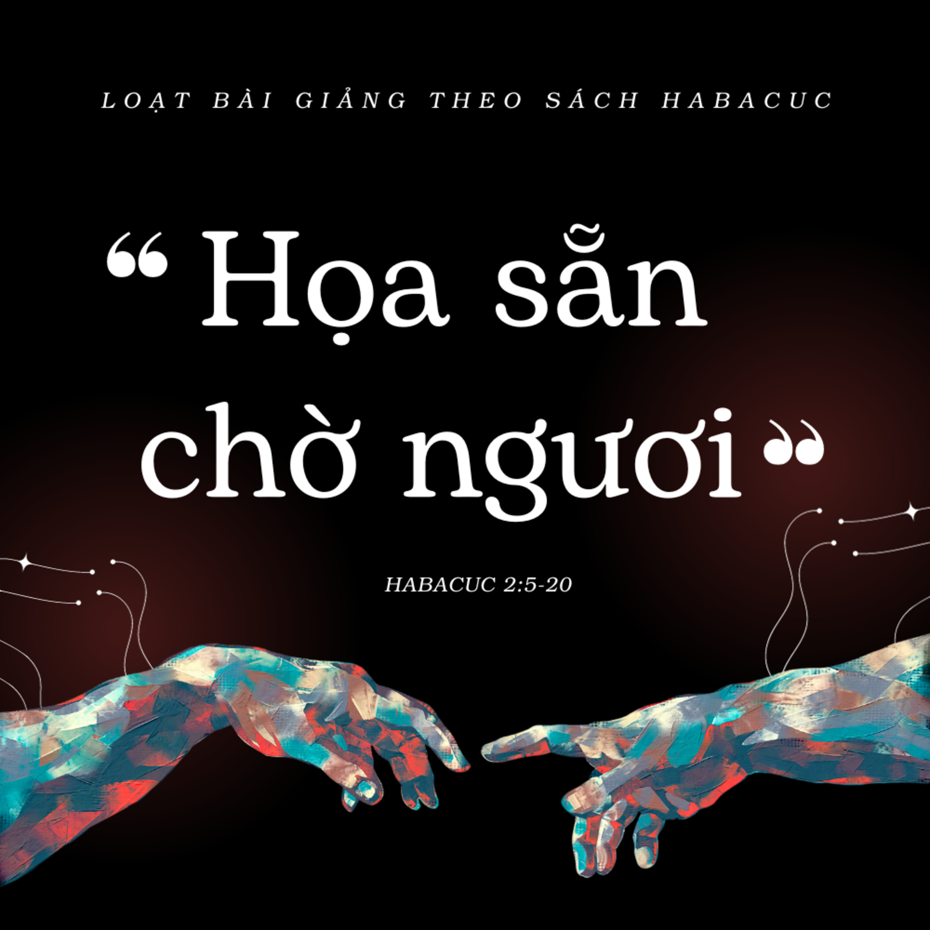 Habacuc 2:5-20 | HỌA SẴN CHỜ NGƯƠI | Loạt bài theo sách Habacuc || MS Bùi Văn Ba episode artwork