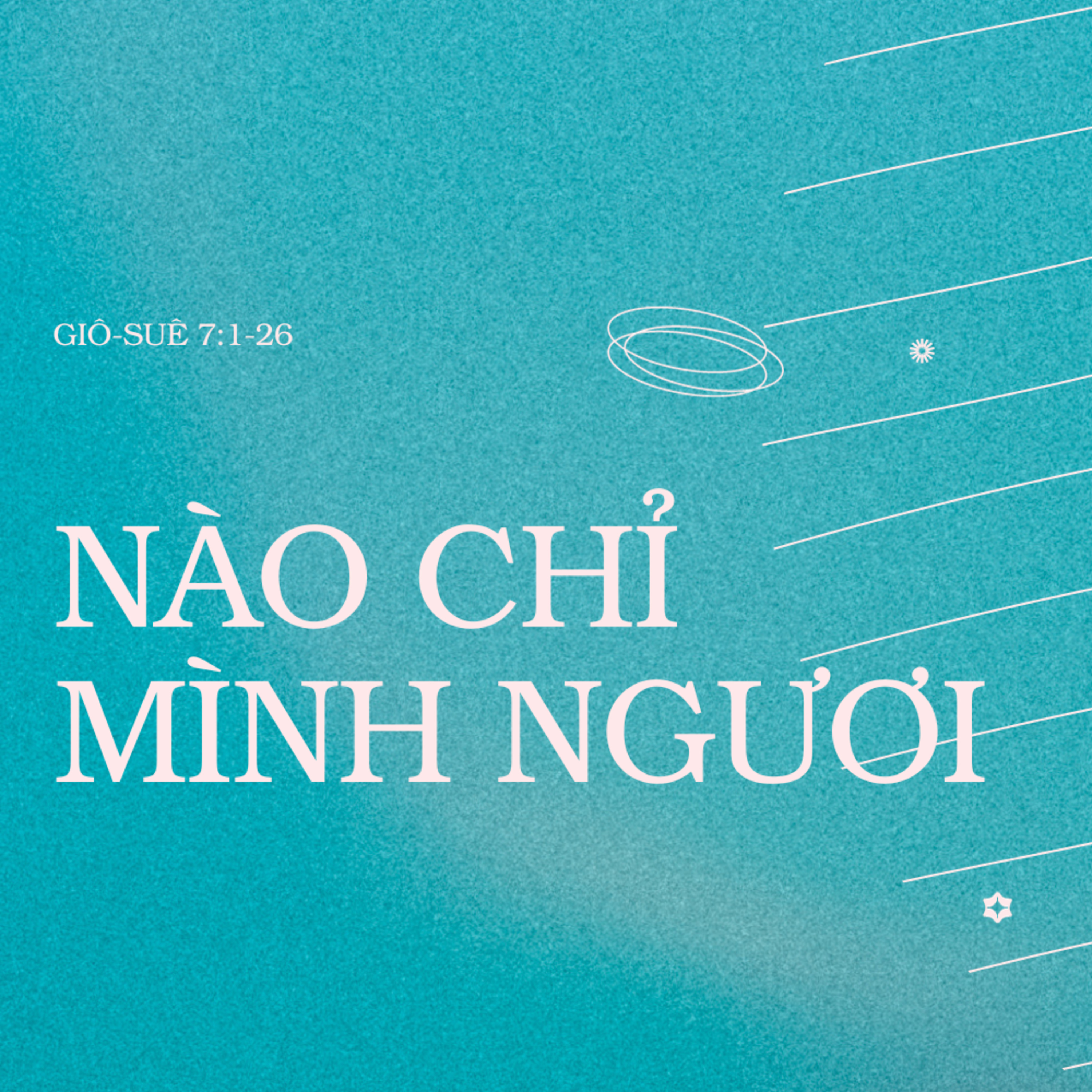 Giô-suê 7:1-26 | NÀO CHỈ MÌNH NGƯƠI || MS Bùi Văn Ba episode artwork