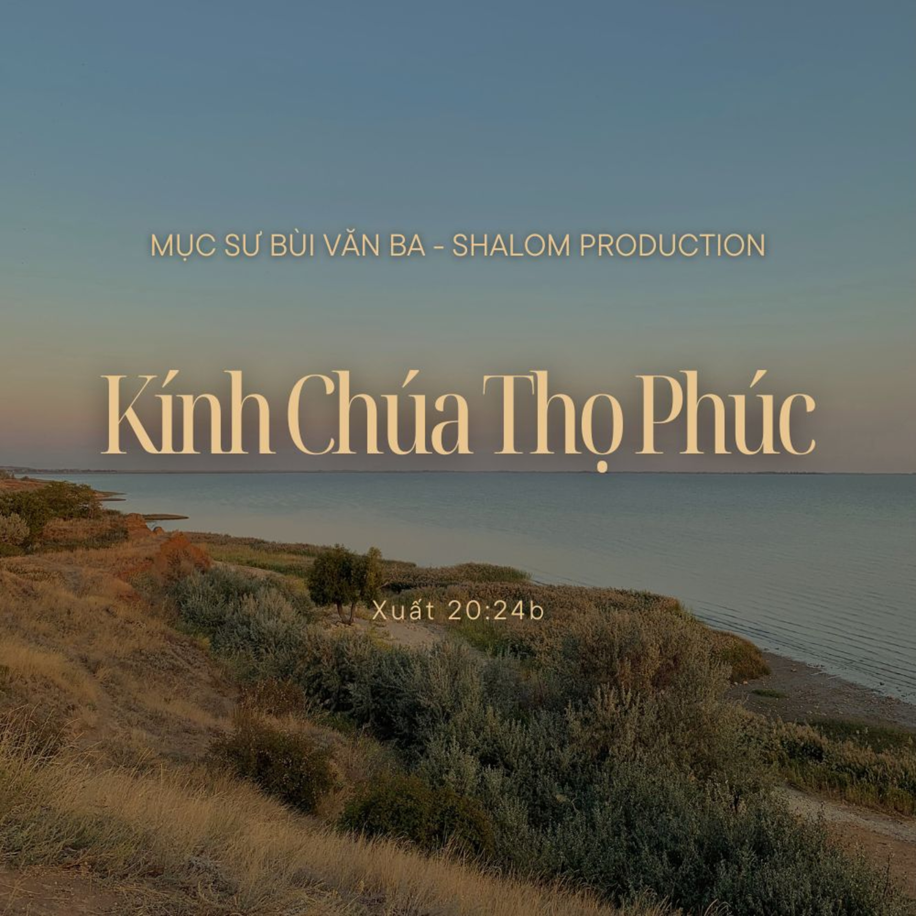 Xuất 20:24b | KÍNH CHÚA THỌ PHÚC || Mục Sư Bùi Văn Ba episode artwork