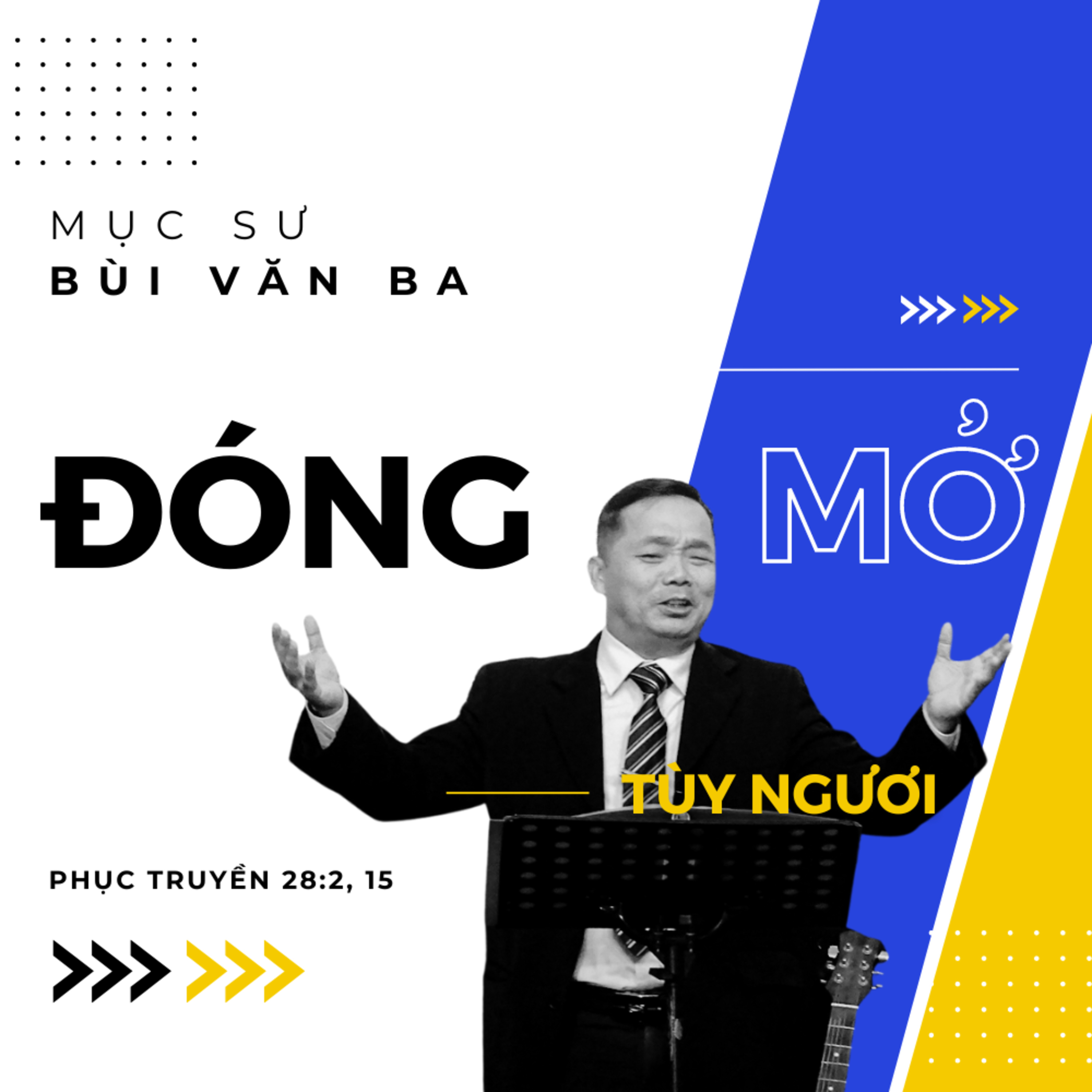 Phục 28:2, 15 | ĐÓNG MỞ TÙY NGƯƠI || Mục Sư Bùi Văn Ba episode artwork