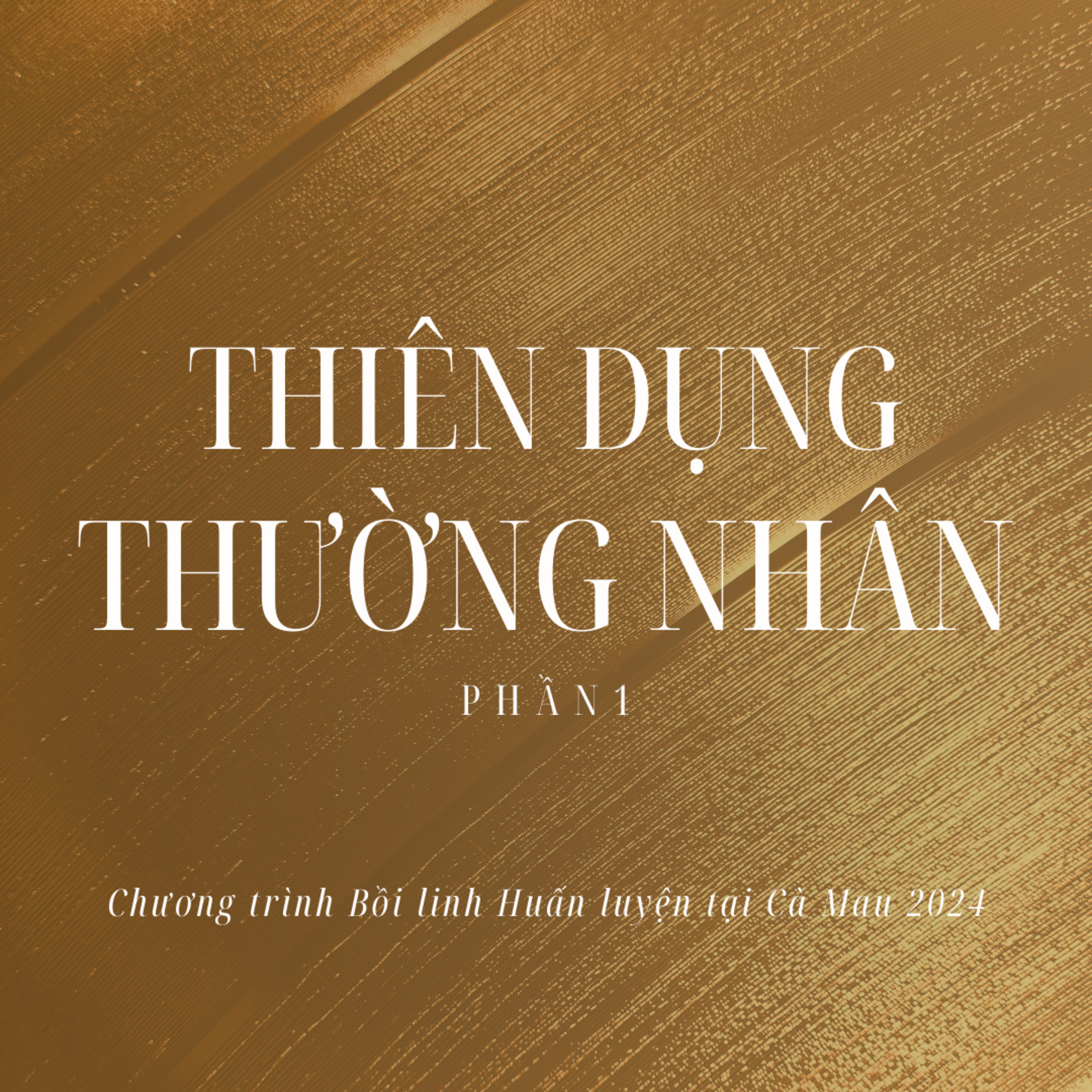 Bồi linh: THIÊN DỤNG THƯỜNG NHÂN - Phần 1 | Mục Sư Bùi Văn Ba episode artwork