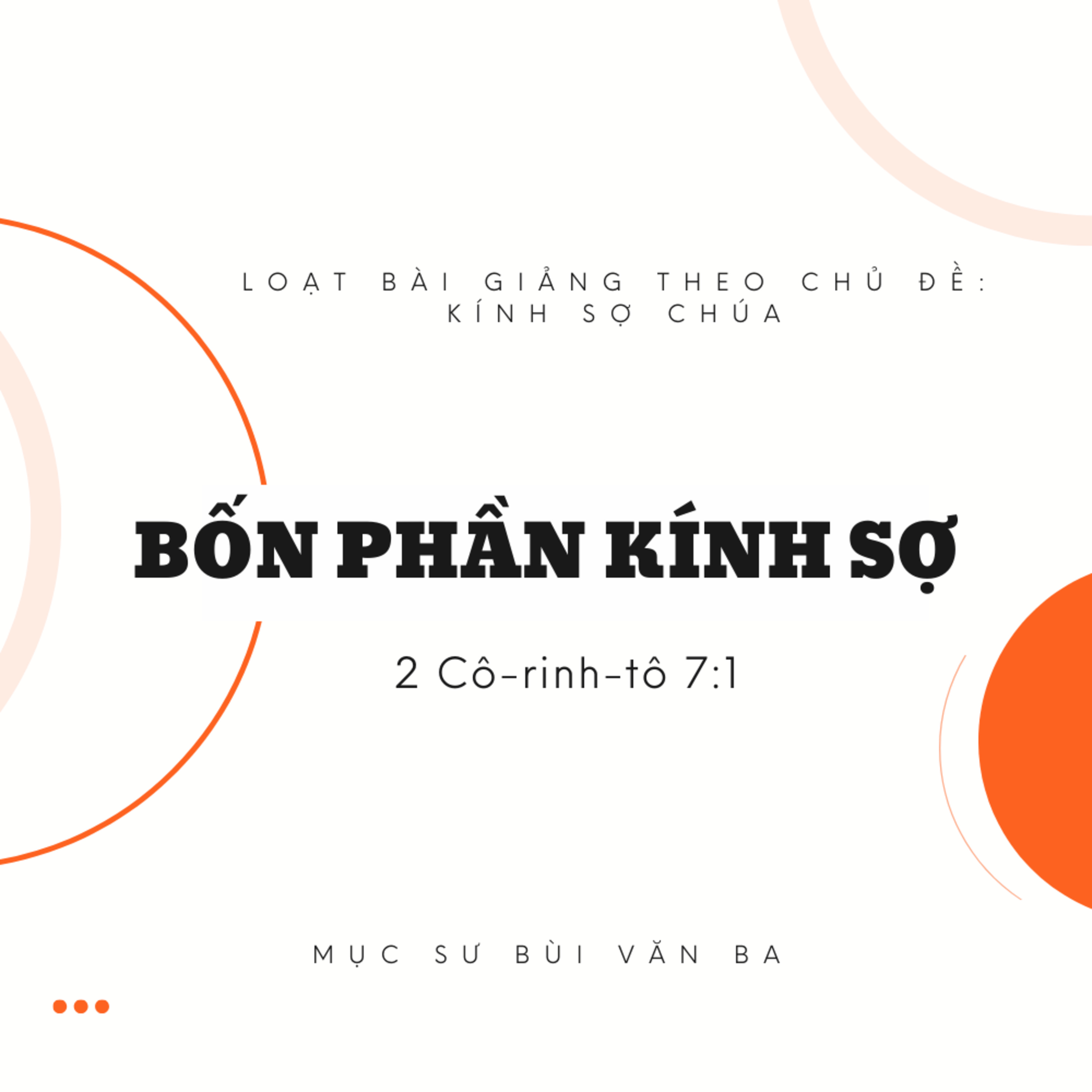 2 CÔ-RINH-TÔ 7:1 | BỐN PHẦN KÍNH SỢ || Mục Sư Bùi Văn Ba episode artwork