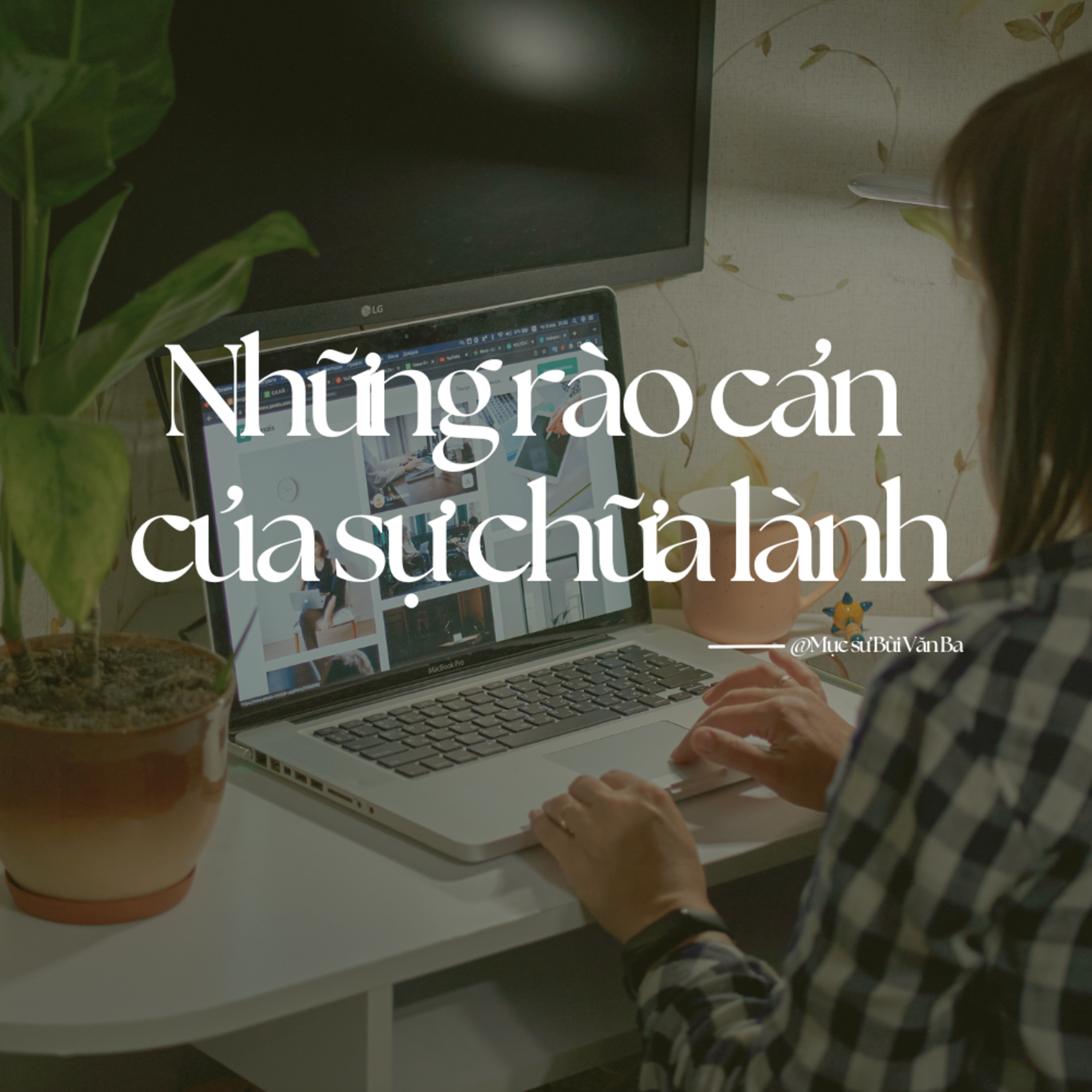NHỮNG RÀO CẢN CỦA SỰ CHỮA LÀNH || MSB episode artwork
