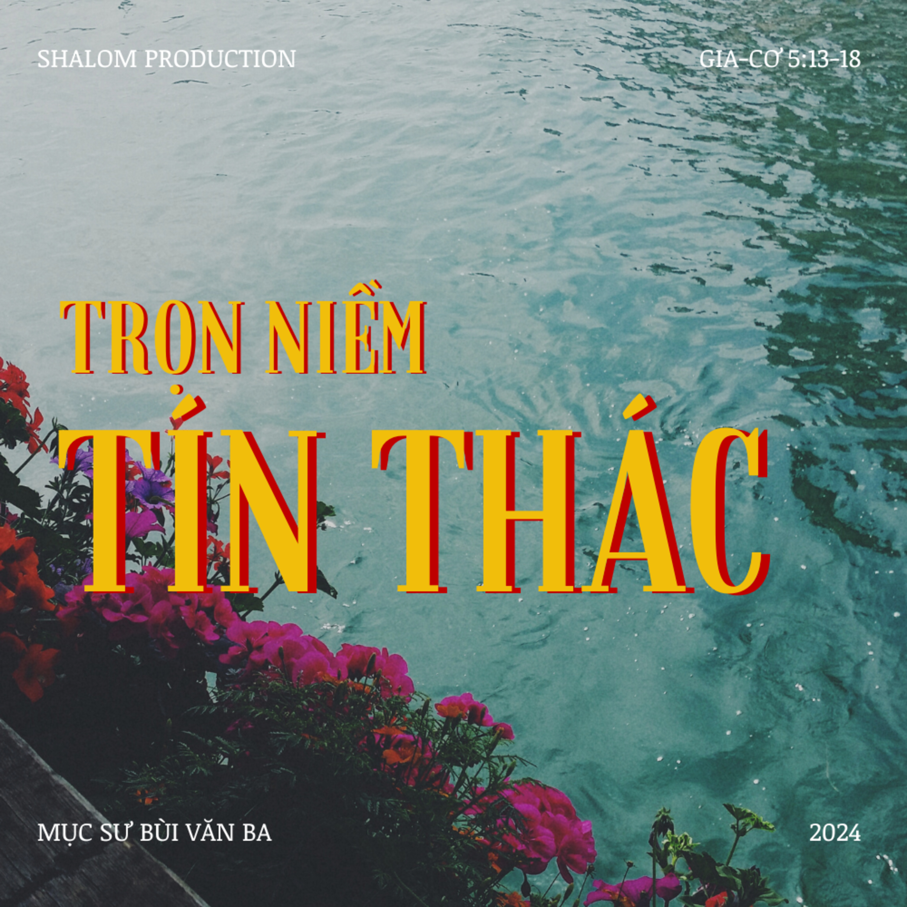 Gia-cơ 5:13-18 | TRỌN NIỀM TÍN THÁC || MSB episode artwork