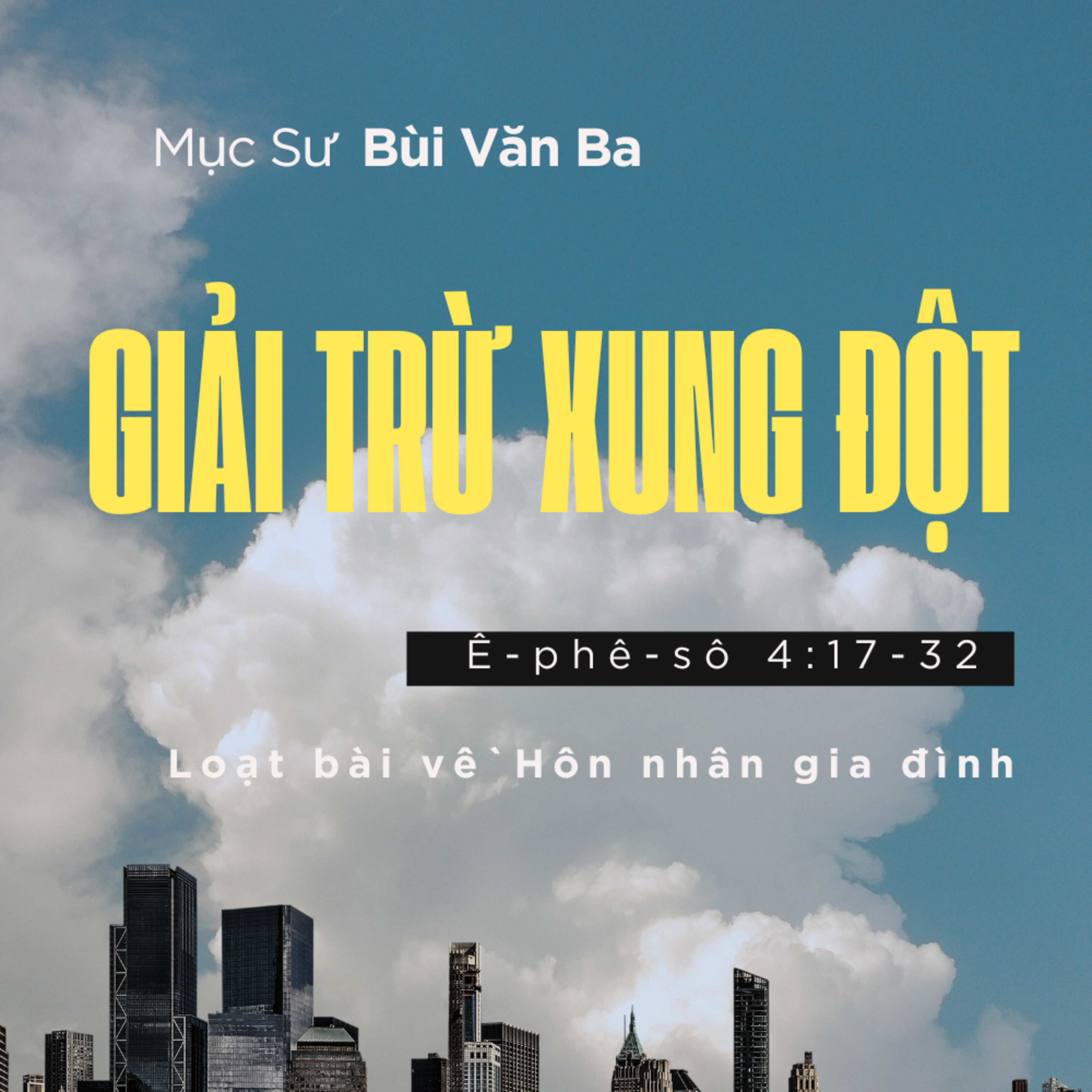 Ê-phê-sô 4:17-32 | GIẢI TRỪ XUNG ĐỘT | Loạt bài về Hôn nhân gia đình | MSB episode artwork