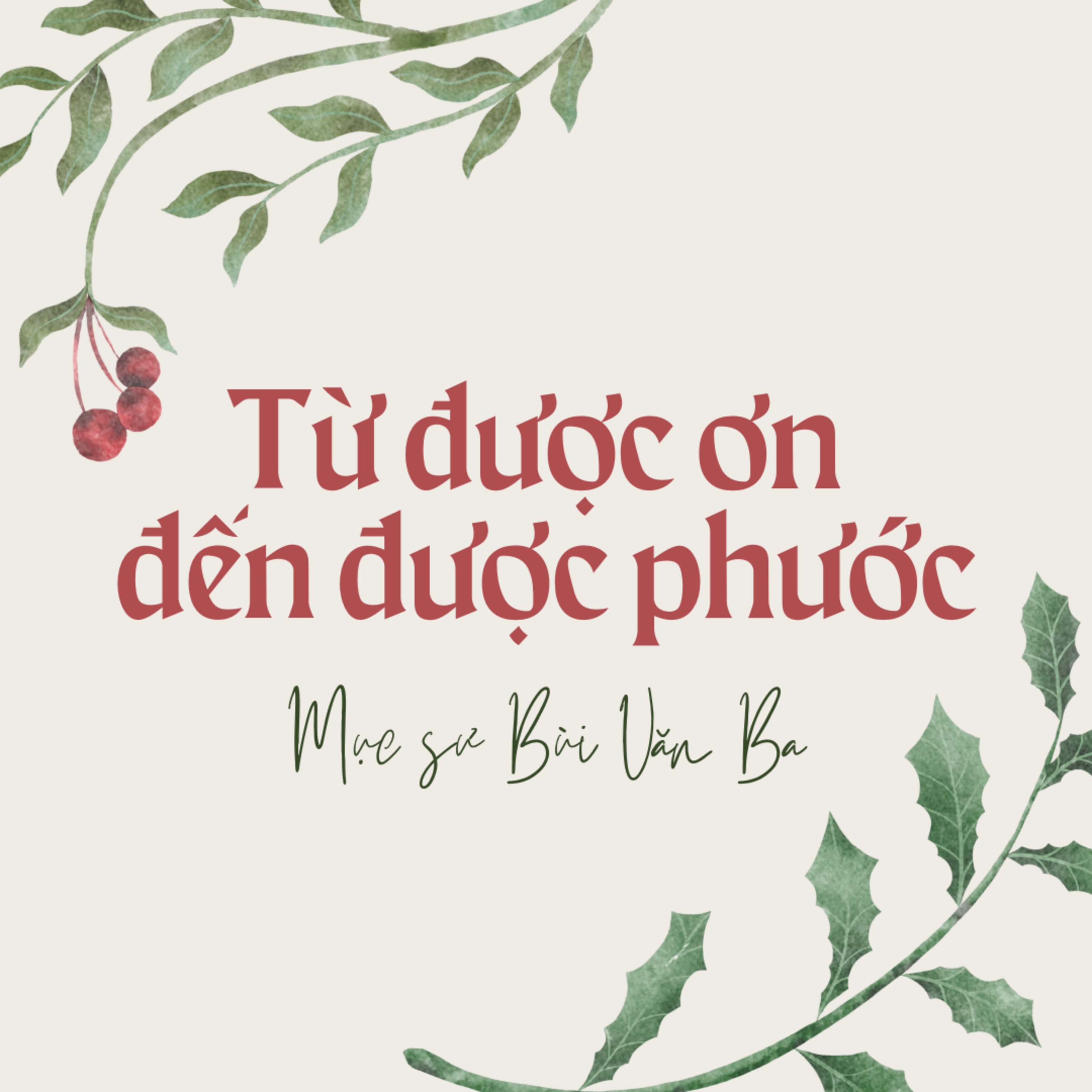 Luca 1:26-38 | TỪ ĐƯỢC ƠN ĐẾN ĐƯỢC PHƯỚC || Mục Sư Bùi Văn Ba episode artwork