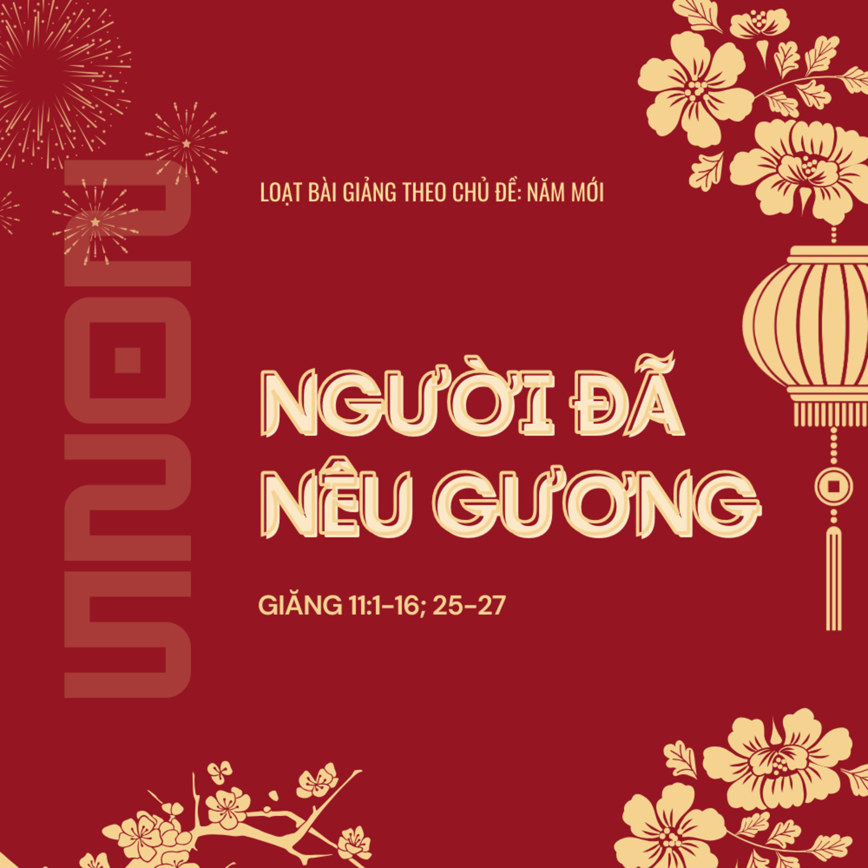 Giăng 11:1-16, 25-27 | NGƯỜI ĐÃ NÊU GƯƠNG || Mục Sư Bùi Văn Ba episode artwork
