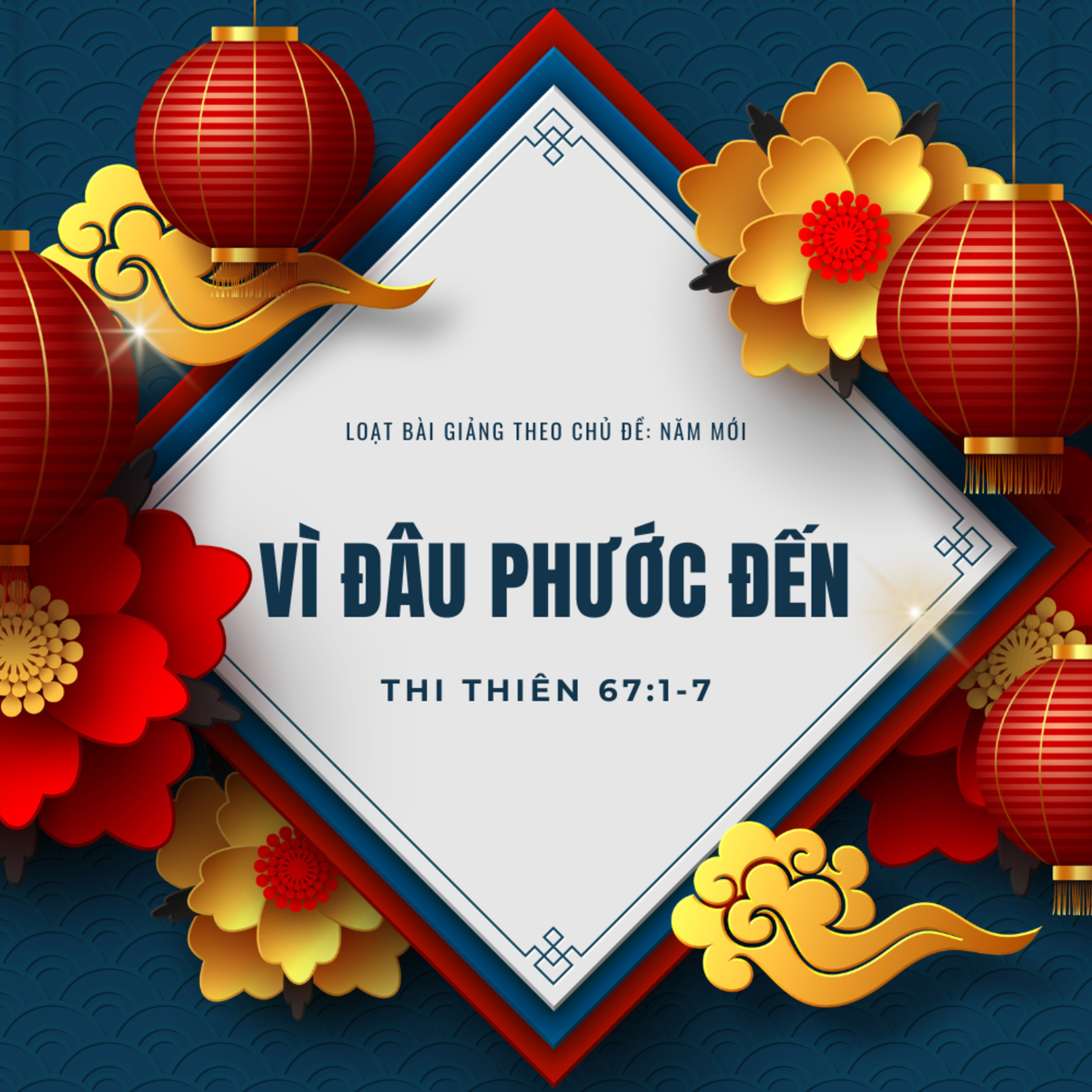 Thi Thiên 67:1-7 | VÌ ĐÂU PHƯỚC ĐẾN || Mục Sư Bùi Văn Ba episode artwork
