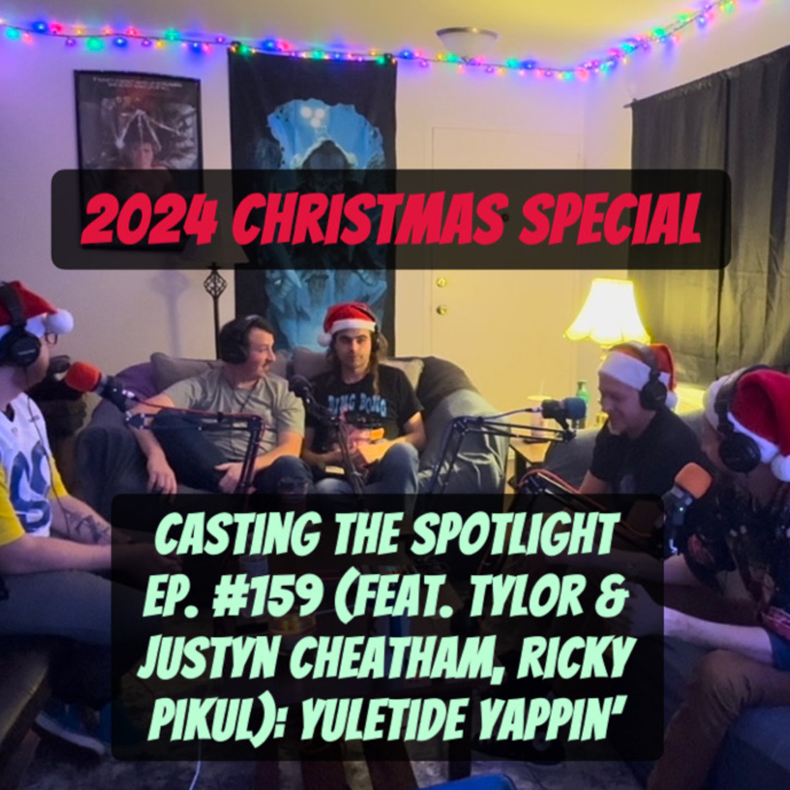 Casting The Spotlight Ep. #159 (feat. Tylor & Justyn Cheatham, Ricky Pikul): Yuletide Yappin’ episode artwork