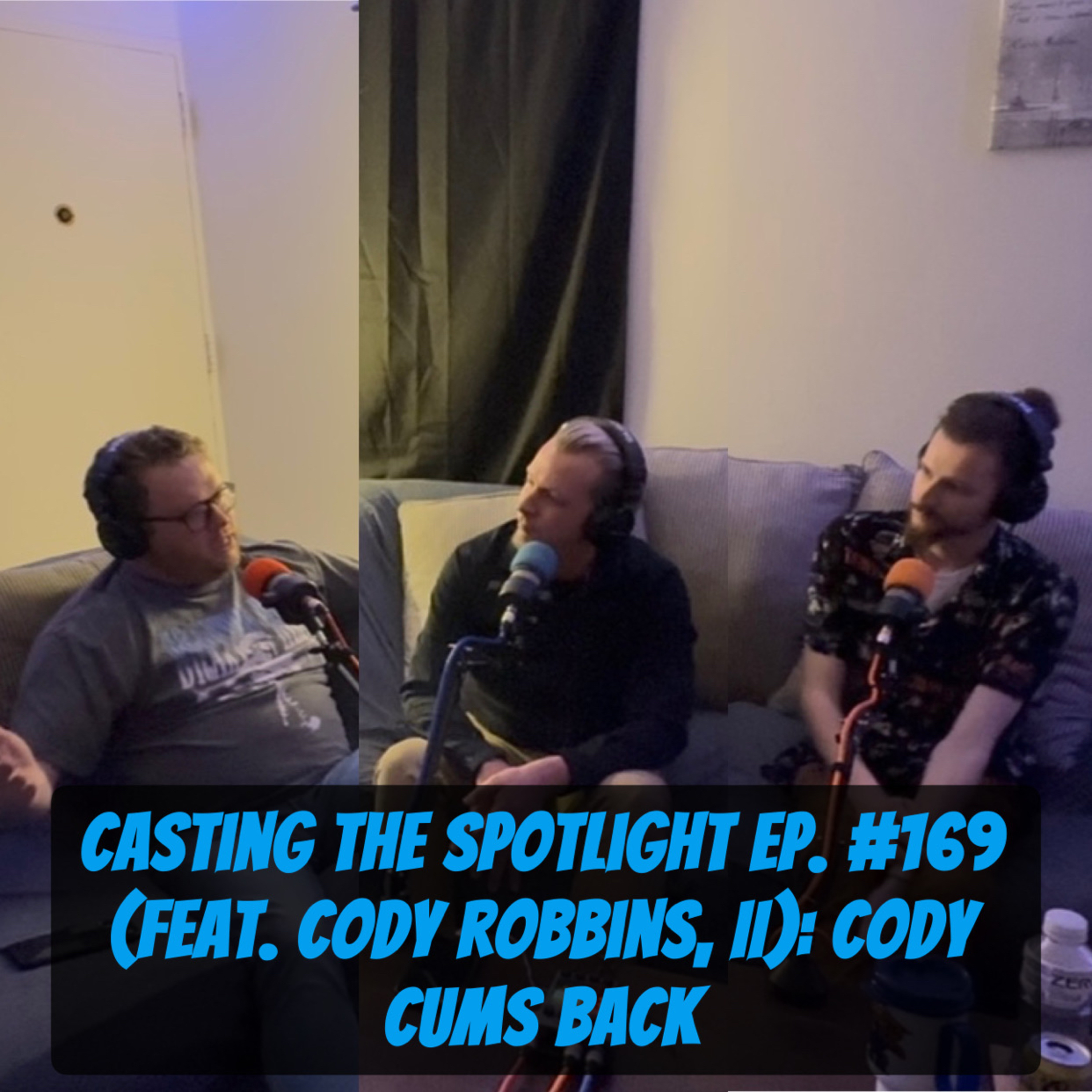 Casting The Spotlight Ep. #169 (feat. Cody Robbins, II): Cody Cums Back episode artwork