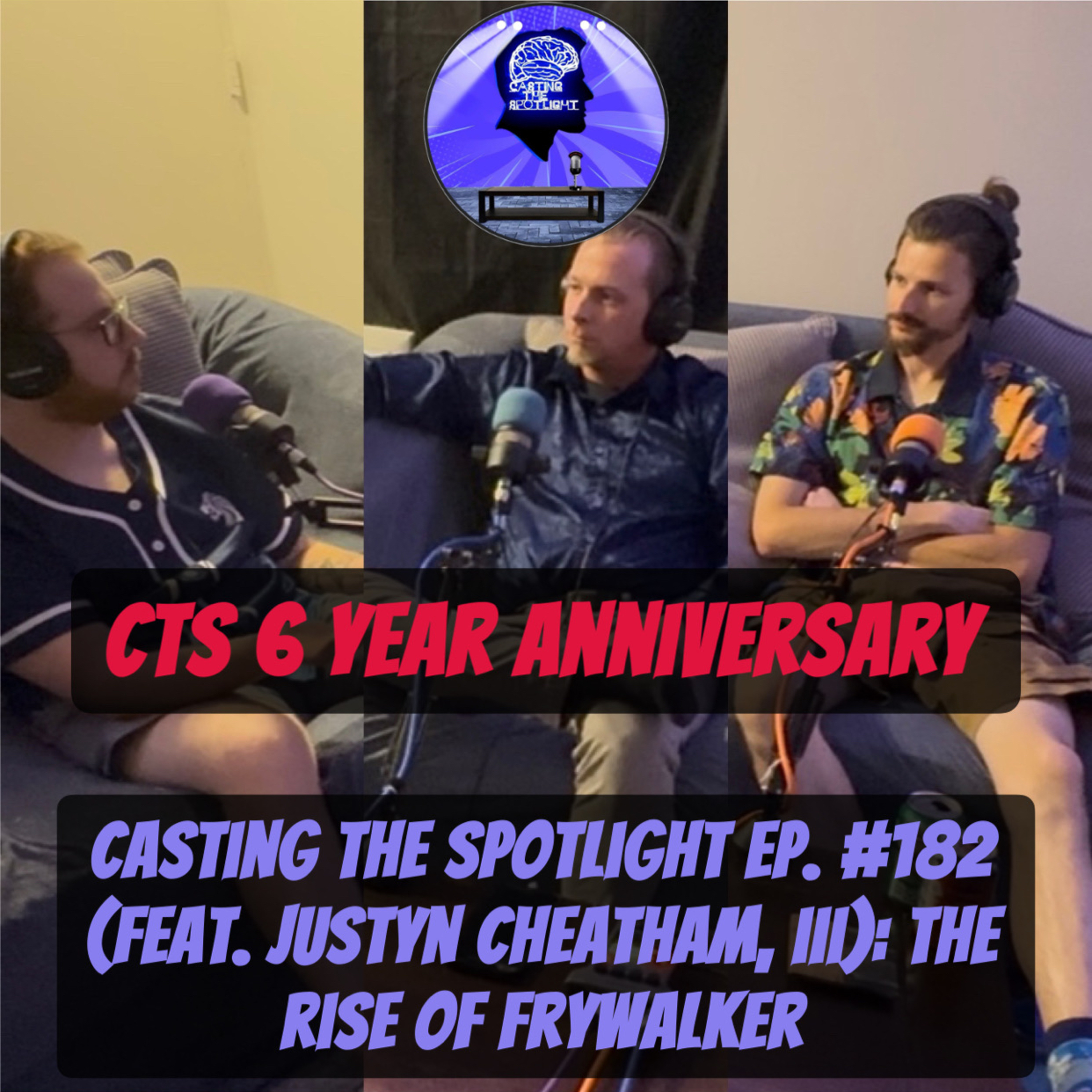 Casting The Spotlight Ep. #182 (feat. Justyn Cheatham, III): The Rise of Frywalker episode artwork