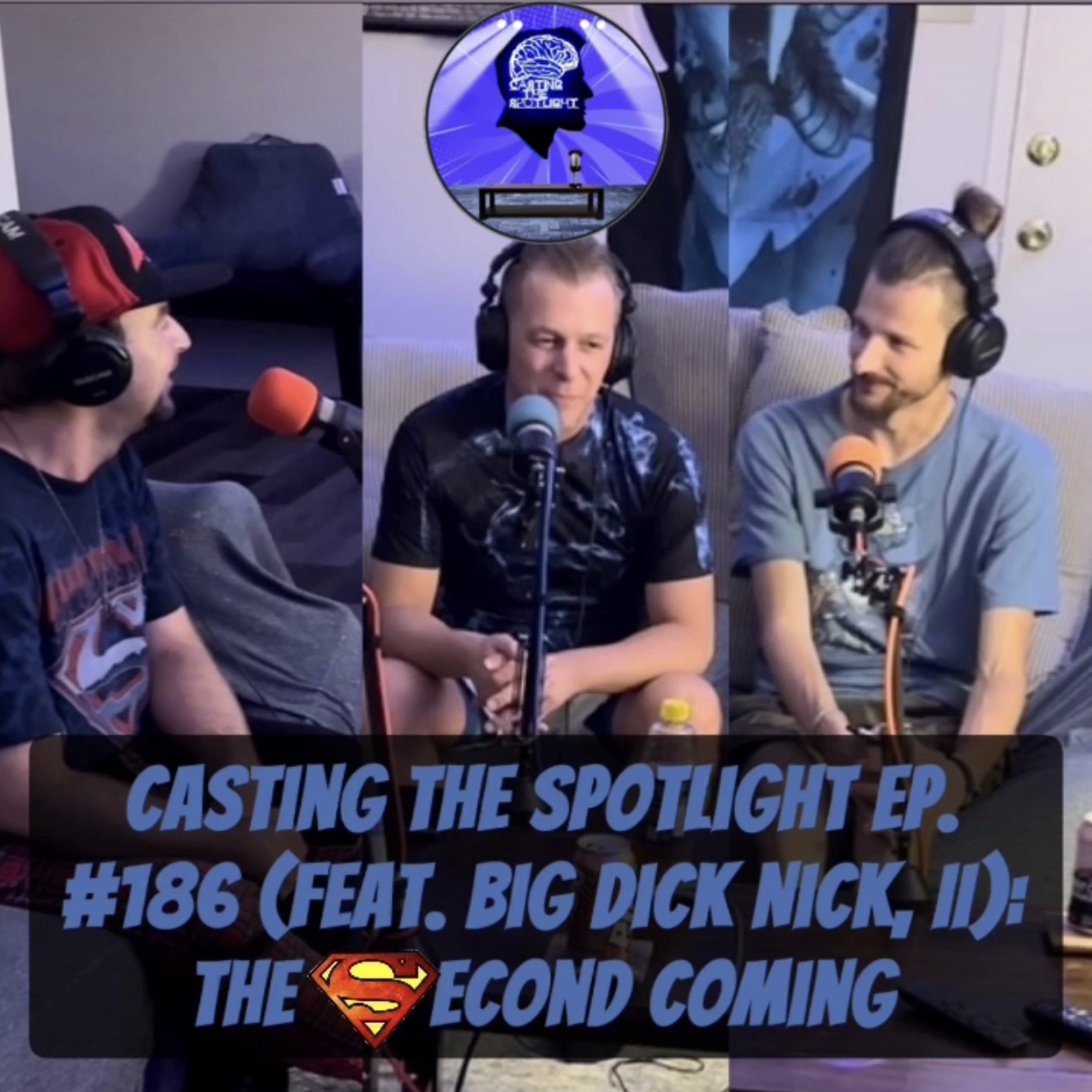 Casting The Spotlight Ep. #186 (feat. Big Dick Nick, II): The Second Coming episode artwork