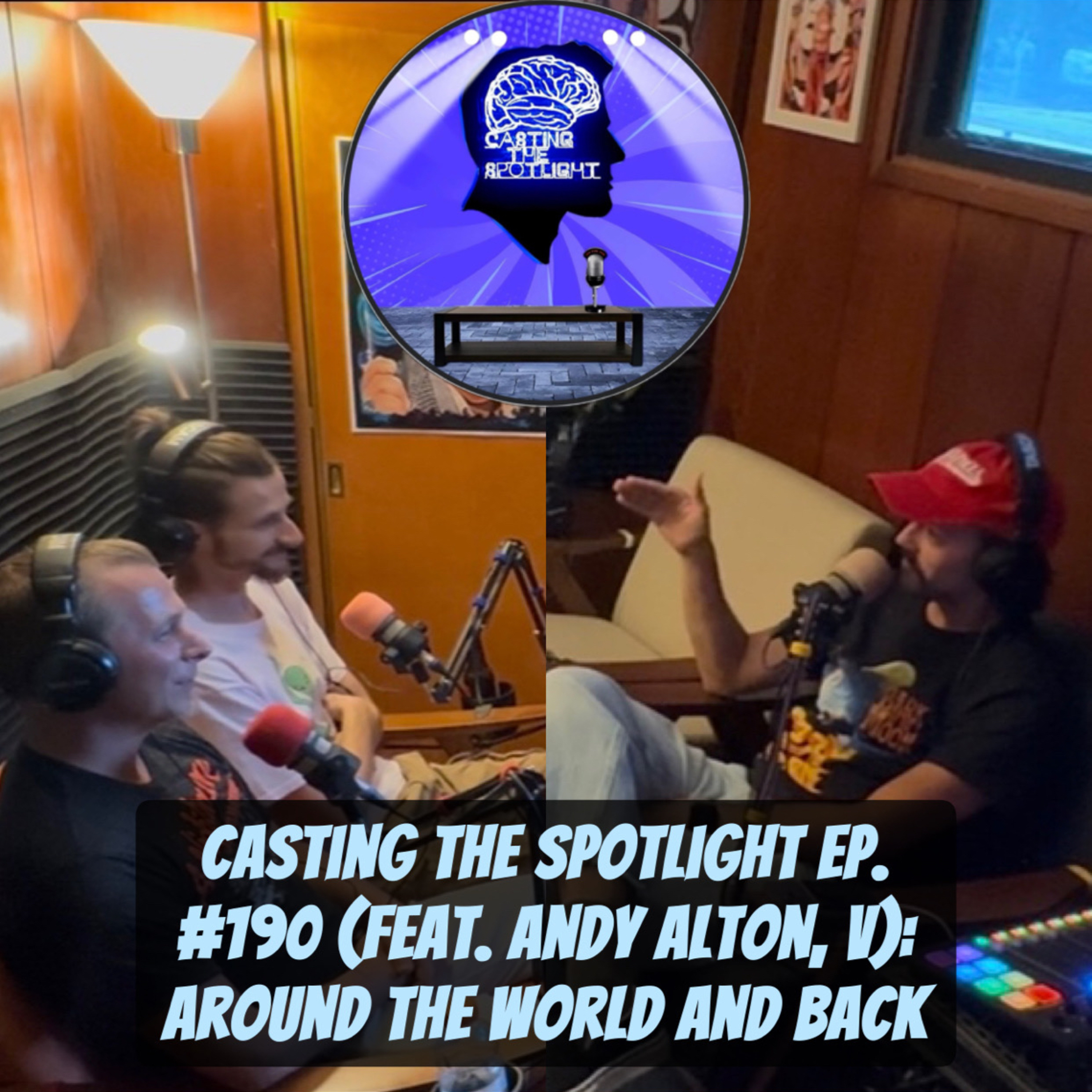 Casting The Spotlight Ep. #190 (feat. Andy Alton, V): Around The World And Back episode artwork