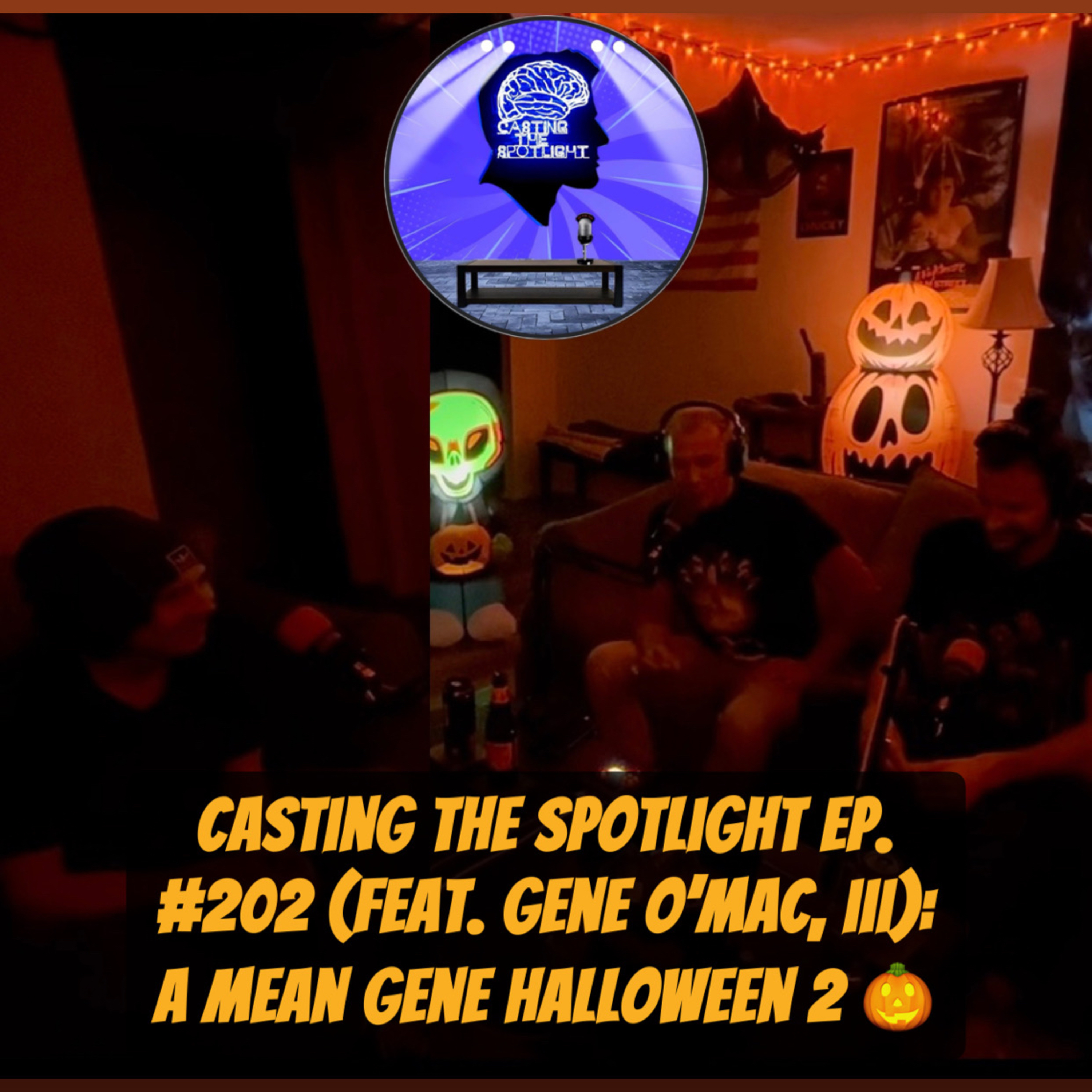 Casting The Spotlight Ep. #202 (feat. Gene O’Mac, III): A Mean Gene Halloween 2 episode artwork