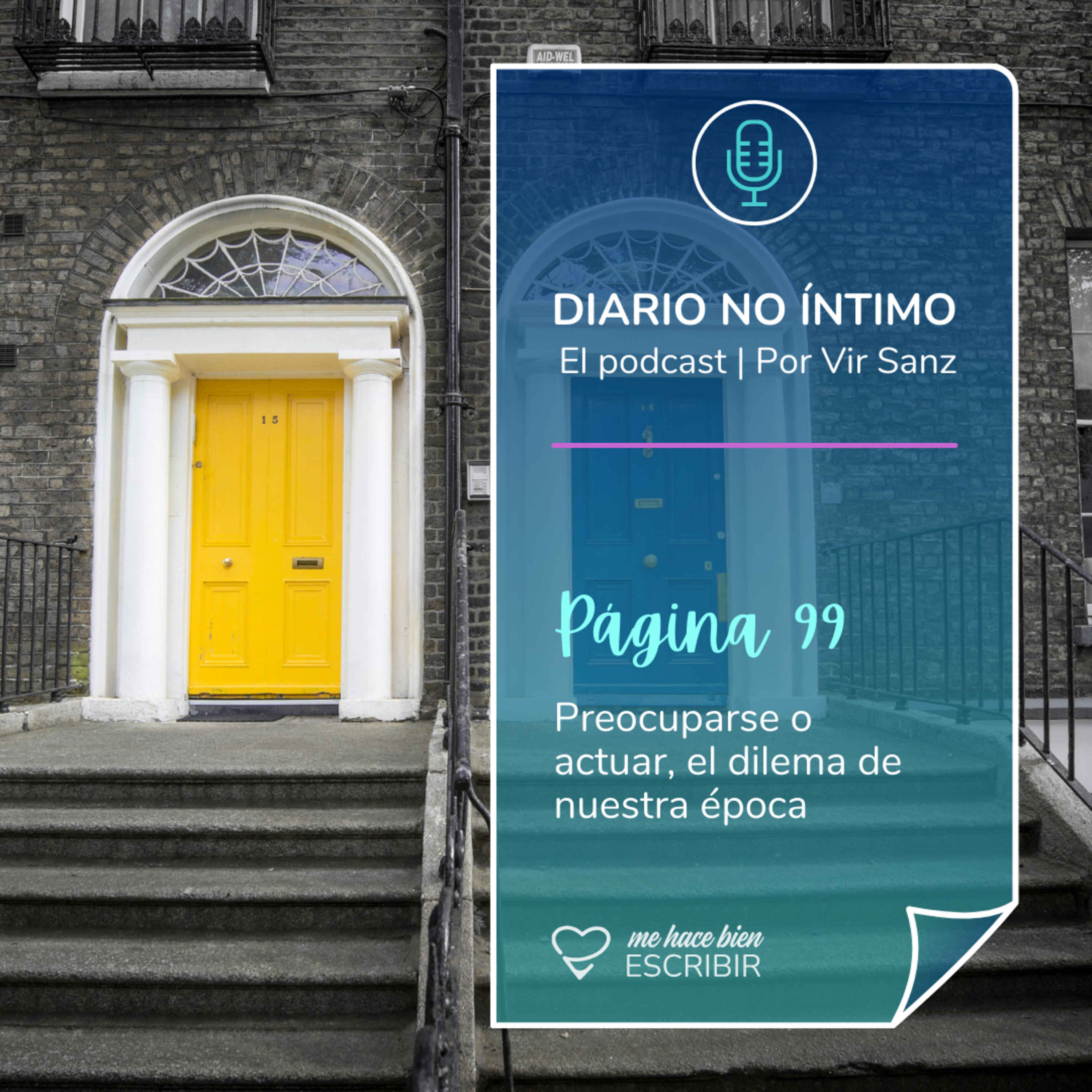 Página 99: Preocuparse o actuar, el dilema de nuestra época episode artwork