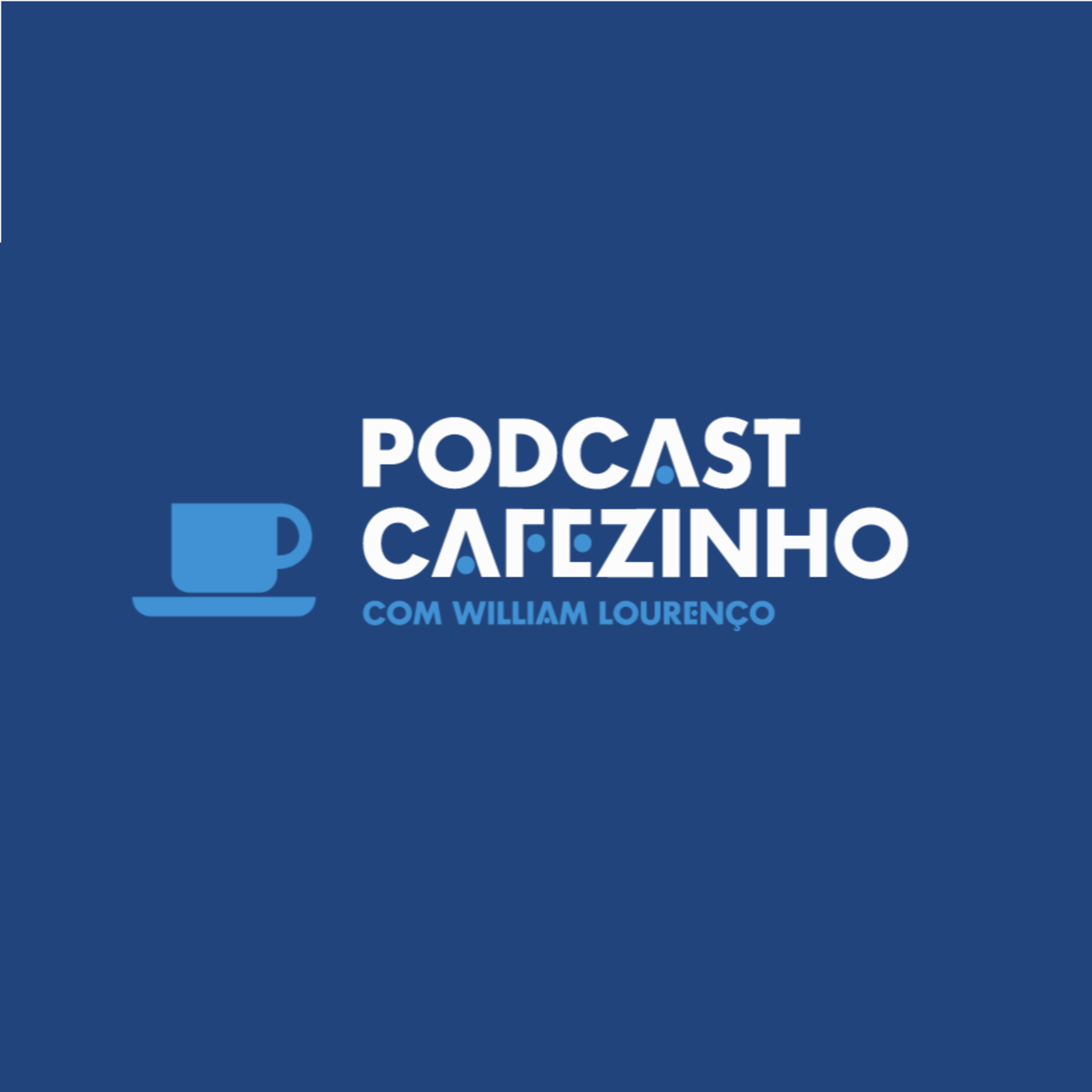 Podcast Cafezinho com William Lourenço®