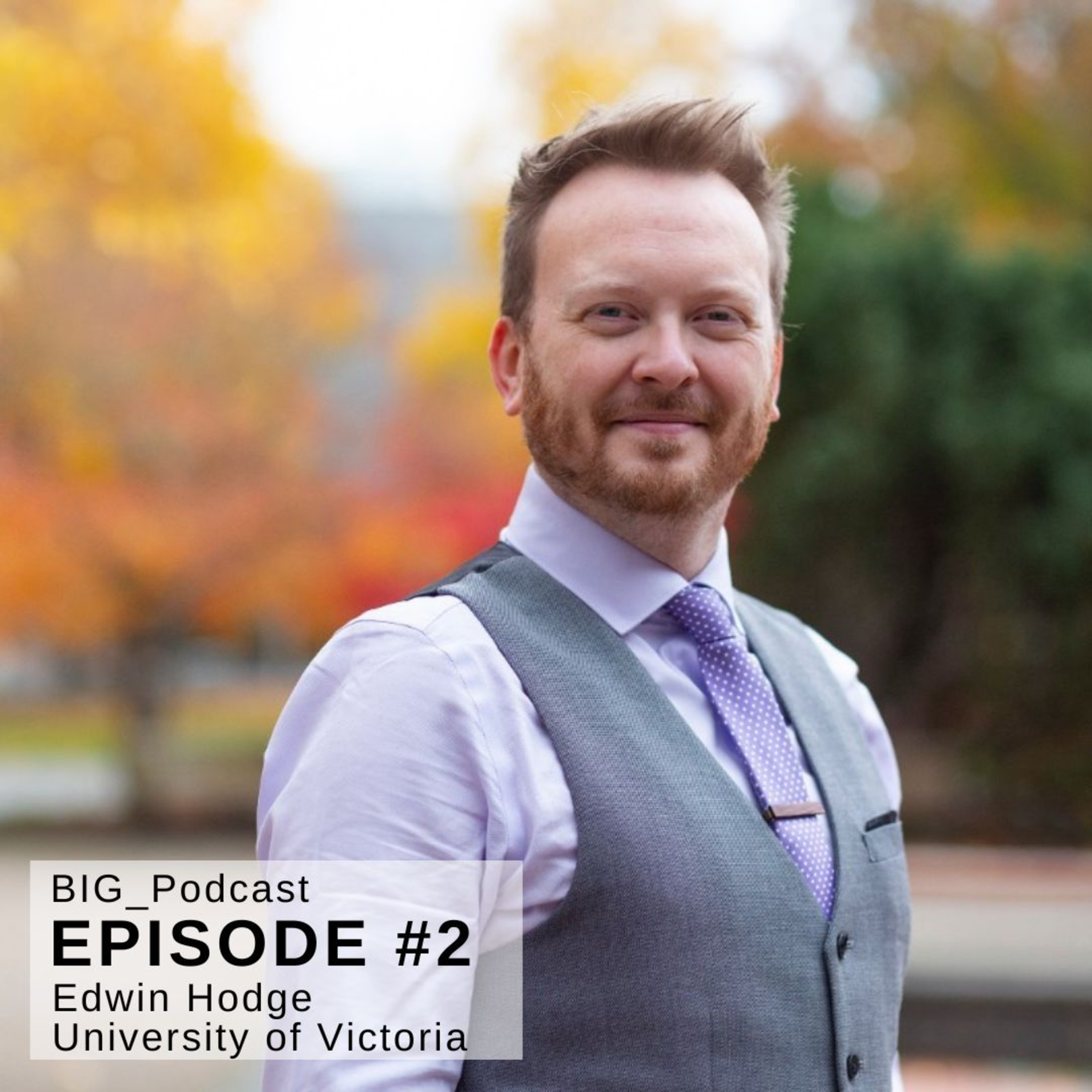 #2 BIG Podcast - "Post-Truth Politics in North-America" - With: Edwin Hodge - Assistant professor of Sociology, University of Victoria, BC, Canada